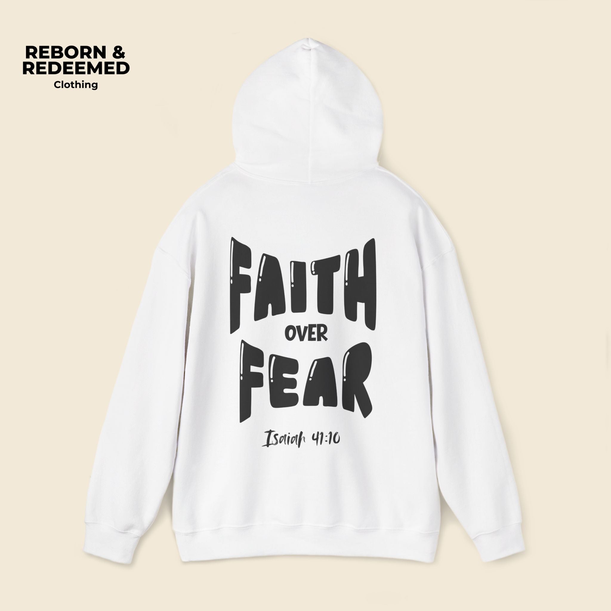 Reborn & Redeemed - "Faith Over Fear Hoodie"  (Isaiah 41:10)