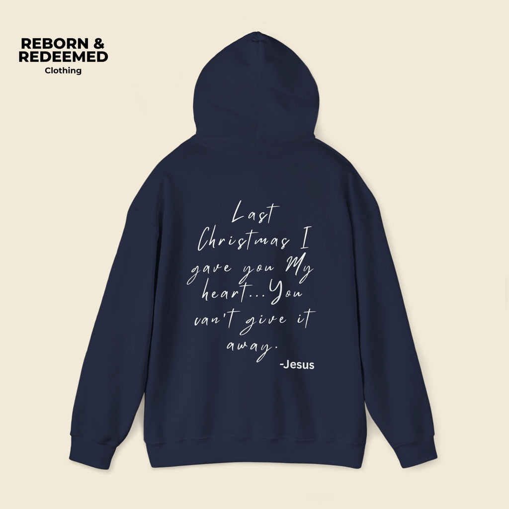 Reborn & Redeemed Holiday Hoodie — “Last Christmas I Gave You My Heart”