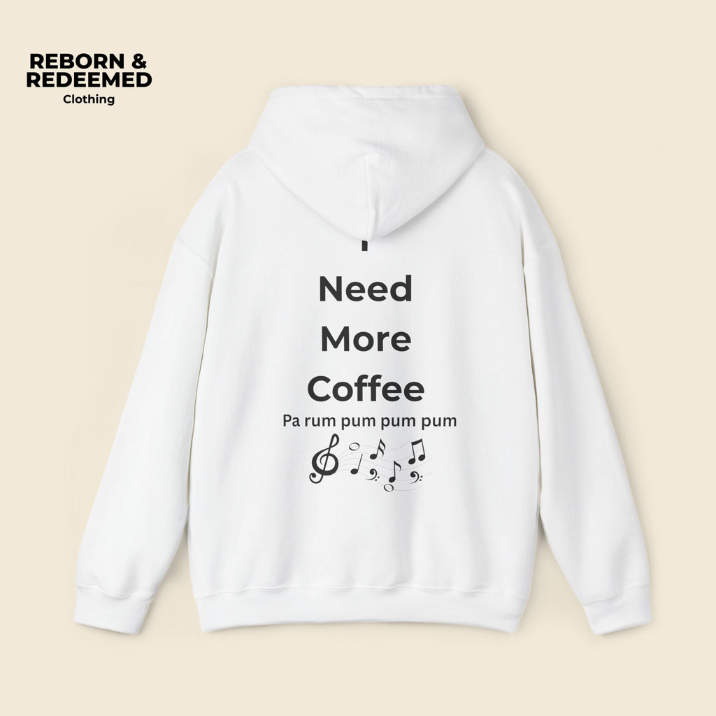 Reborn & Redeemed Hoodie — 'I Need More Coffee' Back Print Inspirational Pullover