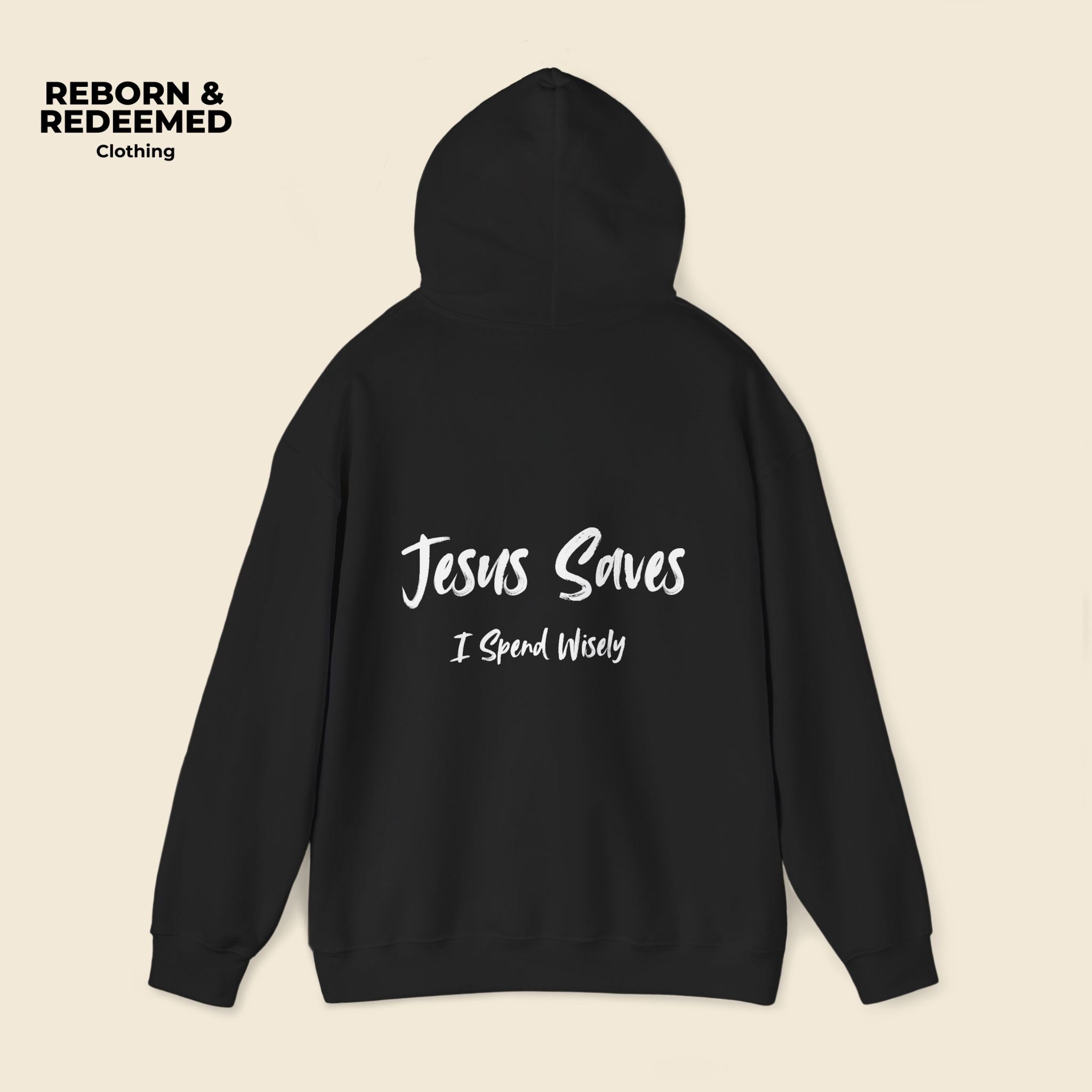 Reborn & Redeemed Hoodie — 'Jesus Saves, I Spend Wisely' Christian Faith Pullover
