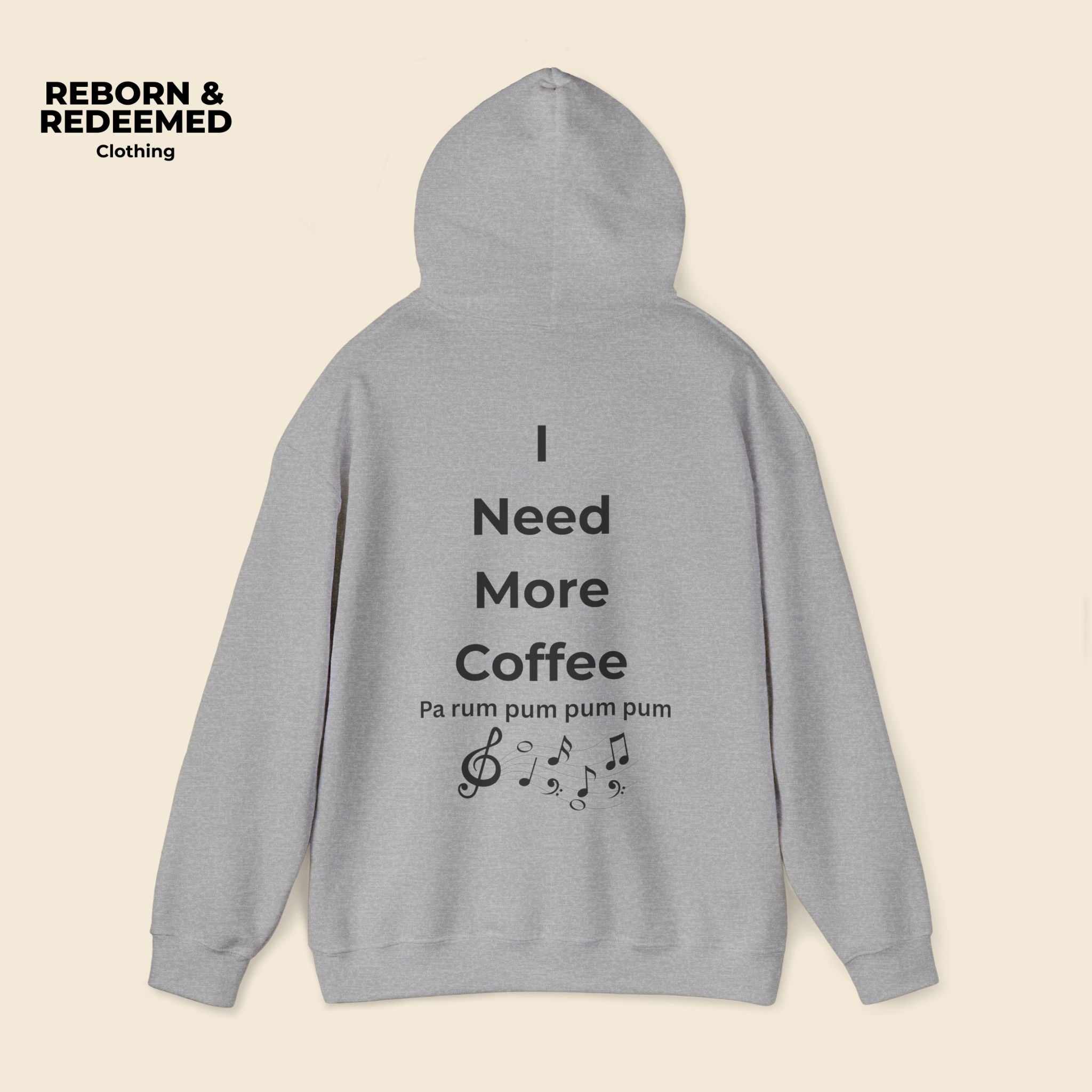 Reborn & Redeemed Hoodie — 'I Need More Coffee' Back Print Inspirational Pullover