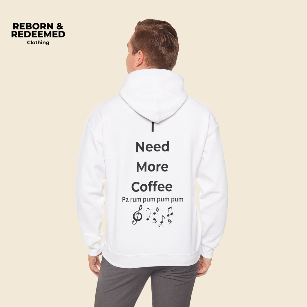Reborn & Redeemed Hoodie — 'I Need More Coffee' Back Print Inspirational Pullover
