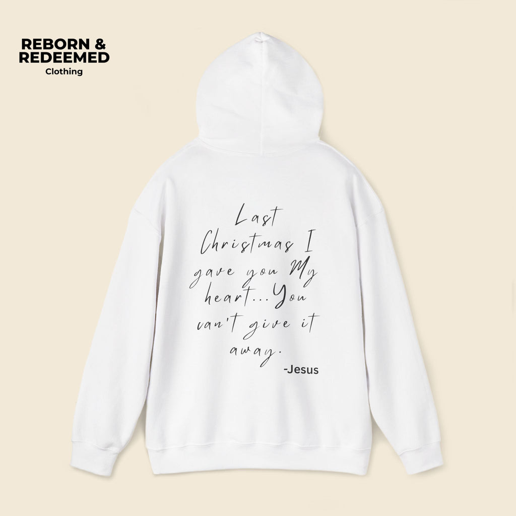 Reborn & Redeemed Holiday Hoodie — “Last Christmas I Gave You My Heart”