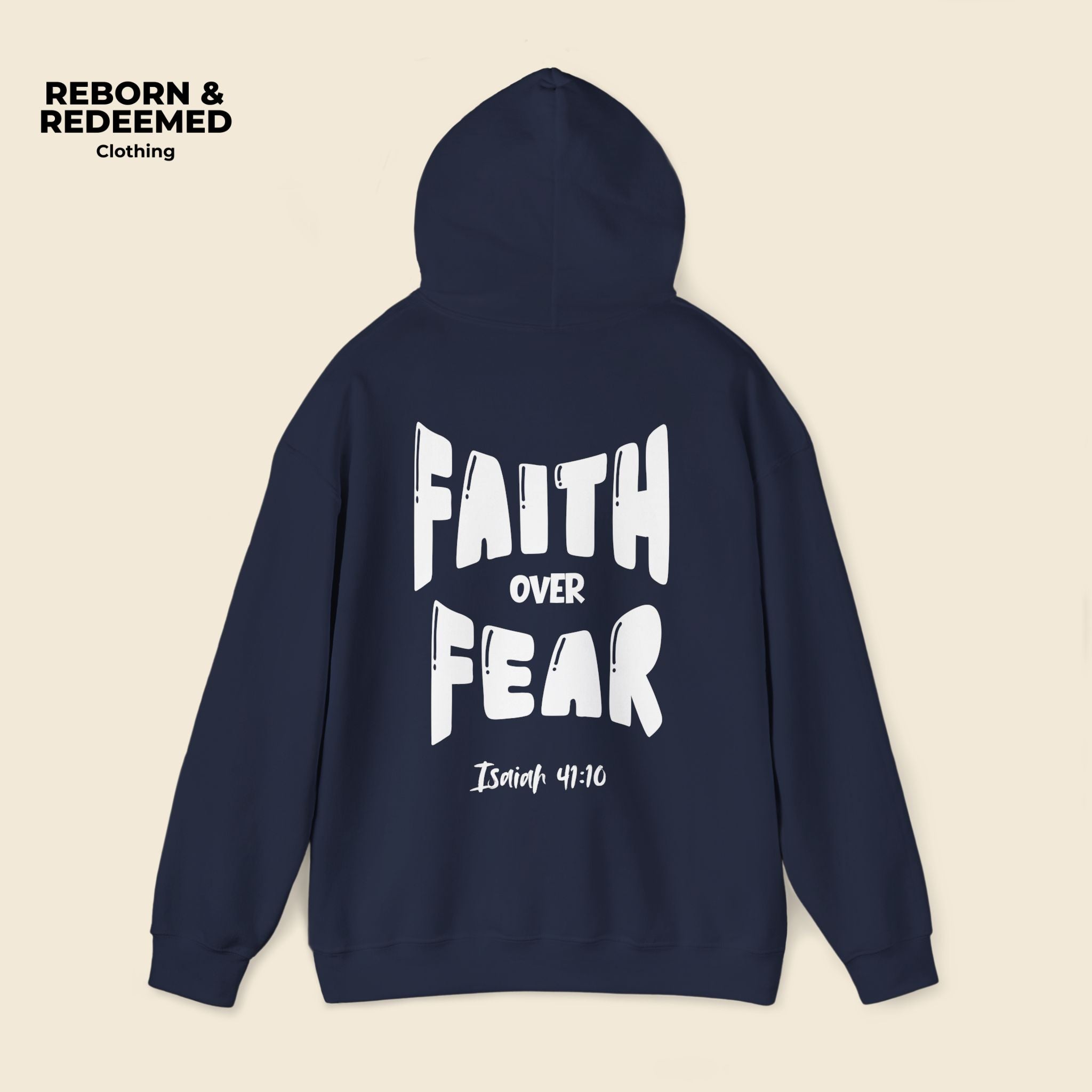 Reborn & Redeemed - "Faith Over Fear Hoodie"  (Isaiah 41:10)
