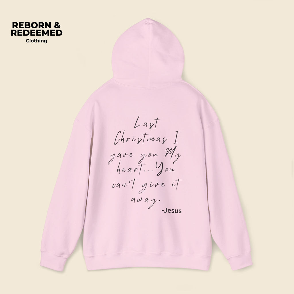 Reborn & Redeemed Holiday Hoodie — “Last Christmas I Gave You My Heart”