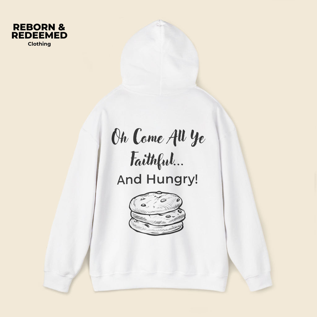 Reborn & Redeemed Christmas Hoodie — “Oh Come All Ye Faithful… And Hungry!”