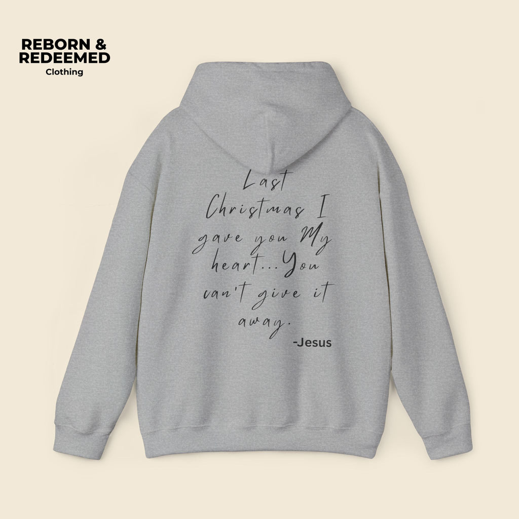 Reborn & Redeemed Holiday Hoodie — “Last Christmas I Gave You My Heart”