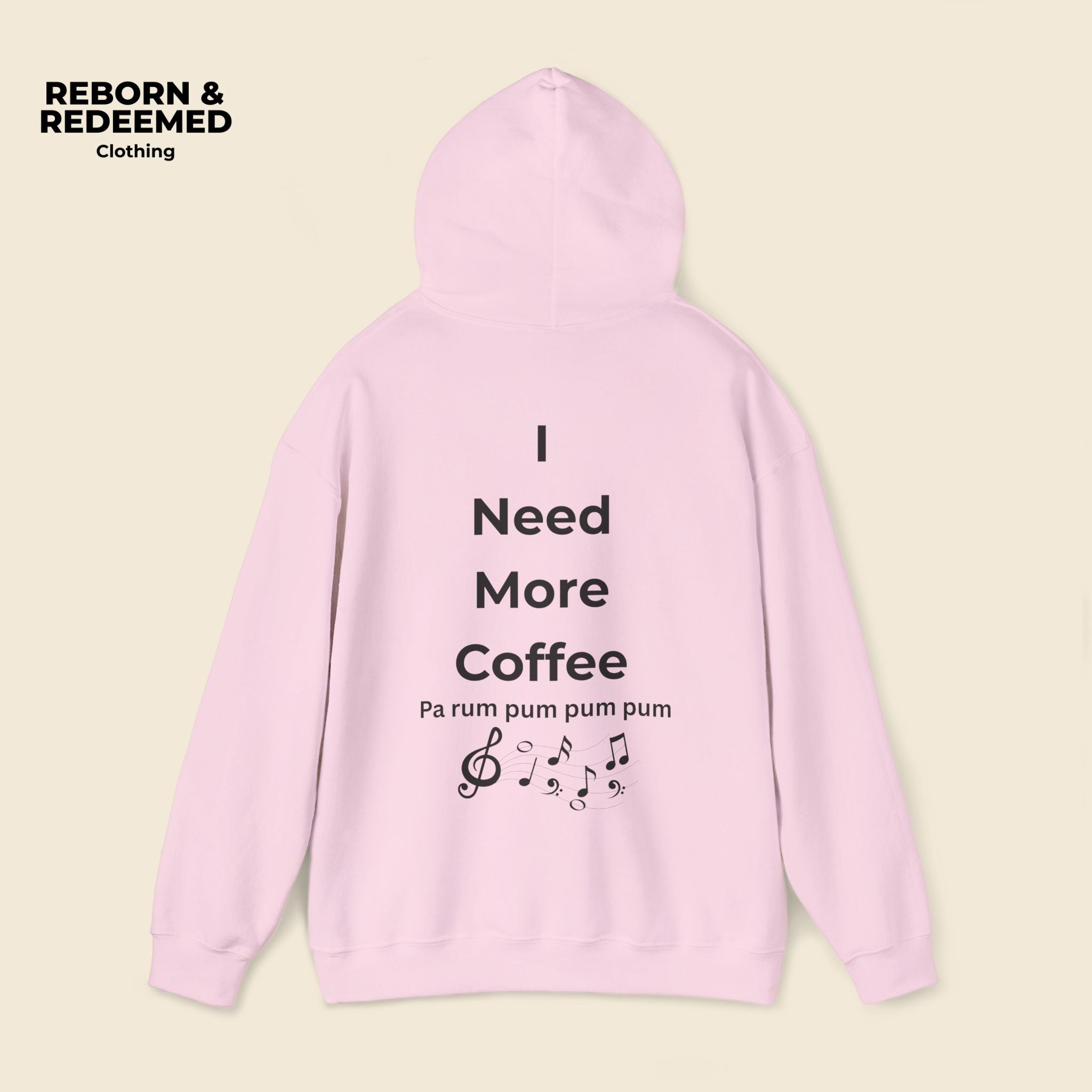 Reborn & Redeemed Hoodie — 'I Need More Coffee' Back Print Inspirational Pullover