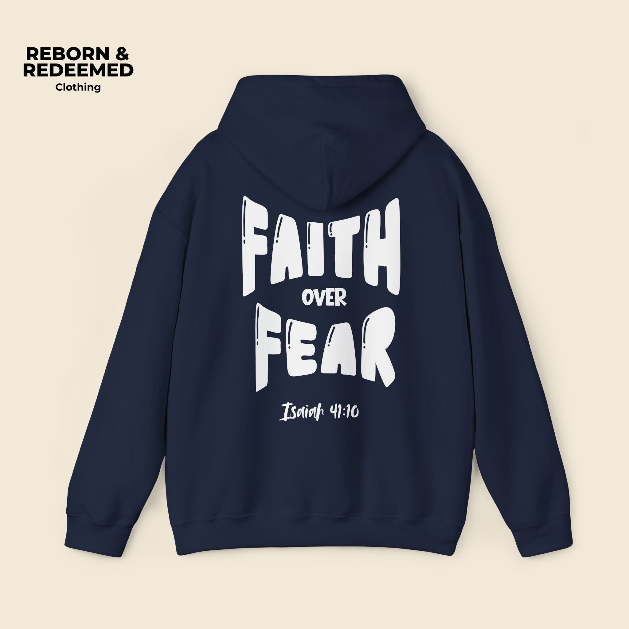 Reborn & Redeemed - "Faith Over Fear Hoodie"  (Isaiah 41:10)