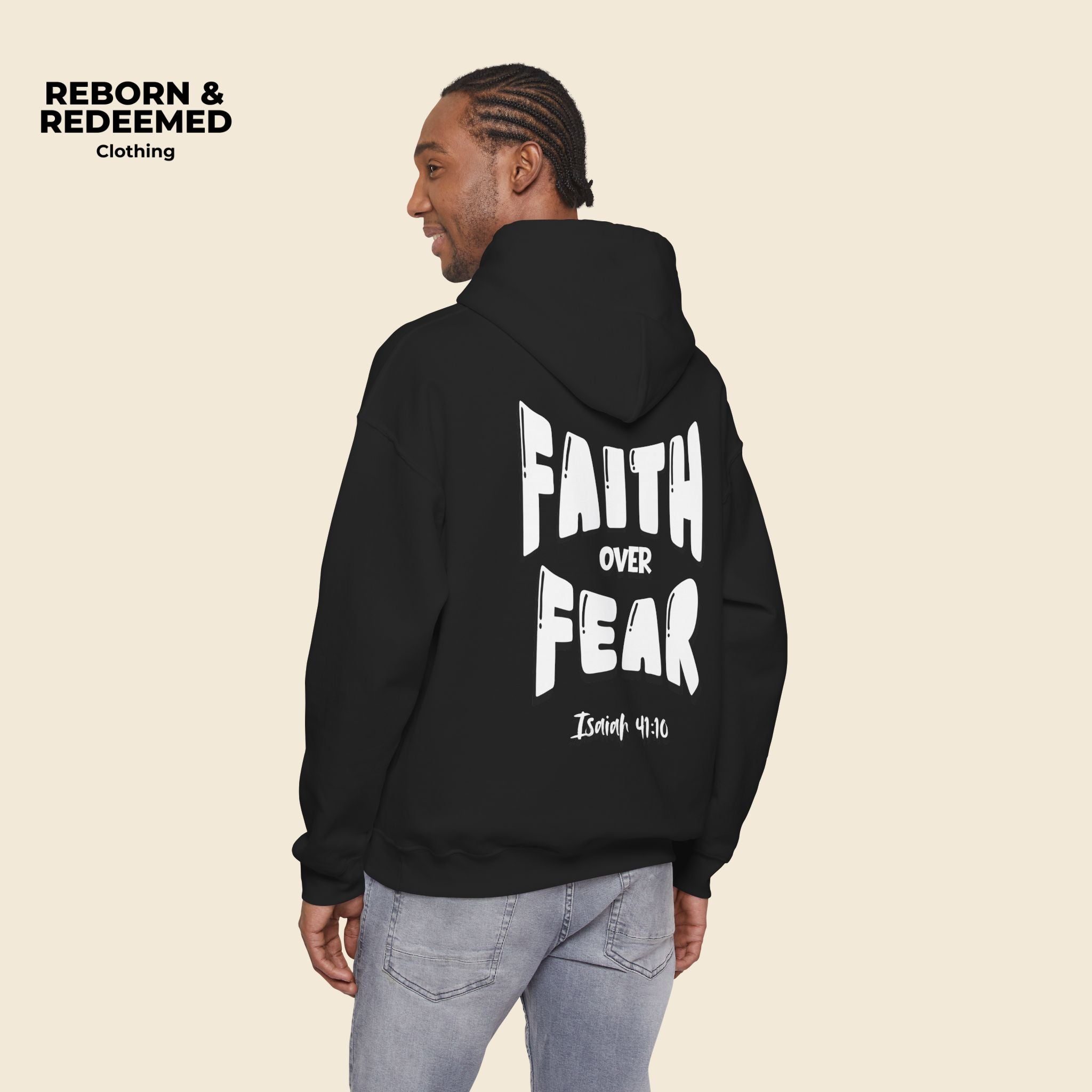 Reborn & Redeemed - "Faith Over Fear Hoodie"  (Isaiah 41:10)