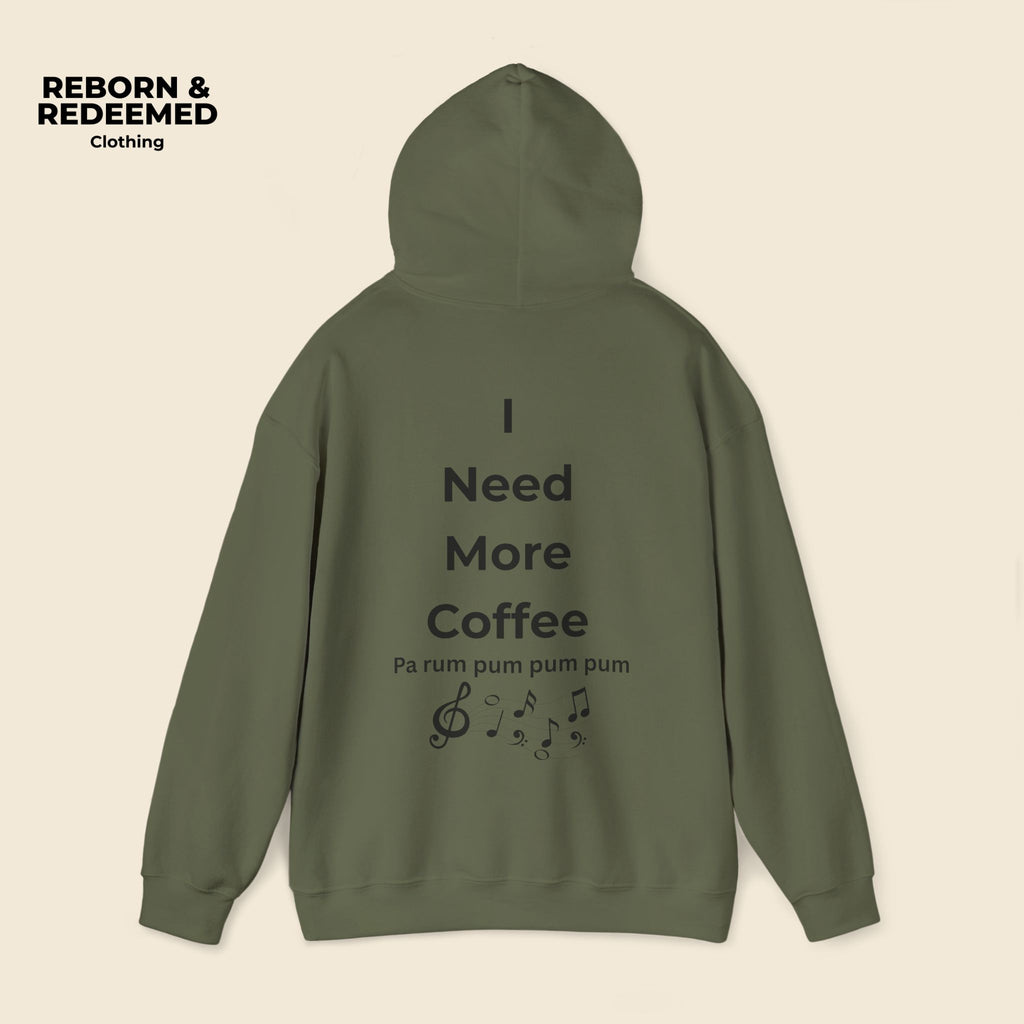 Reborn & Redeemed Hoodie — 'I Need More Coffee' Back Print Inspirational Pullover