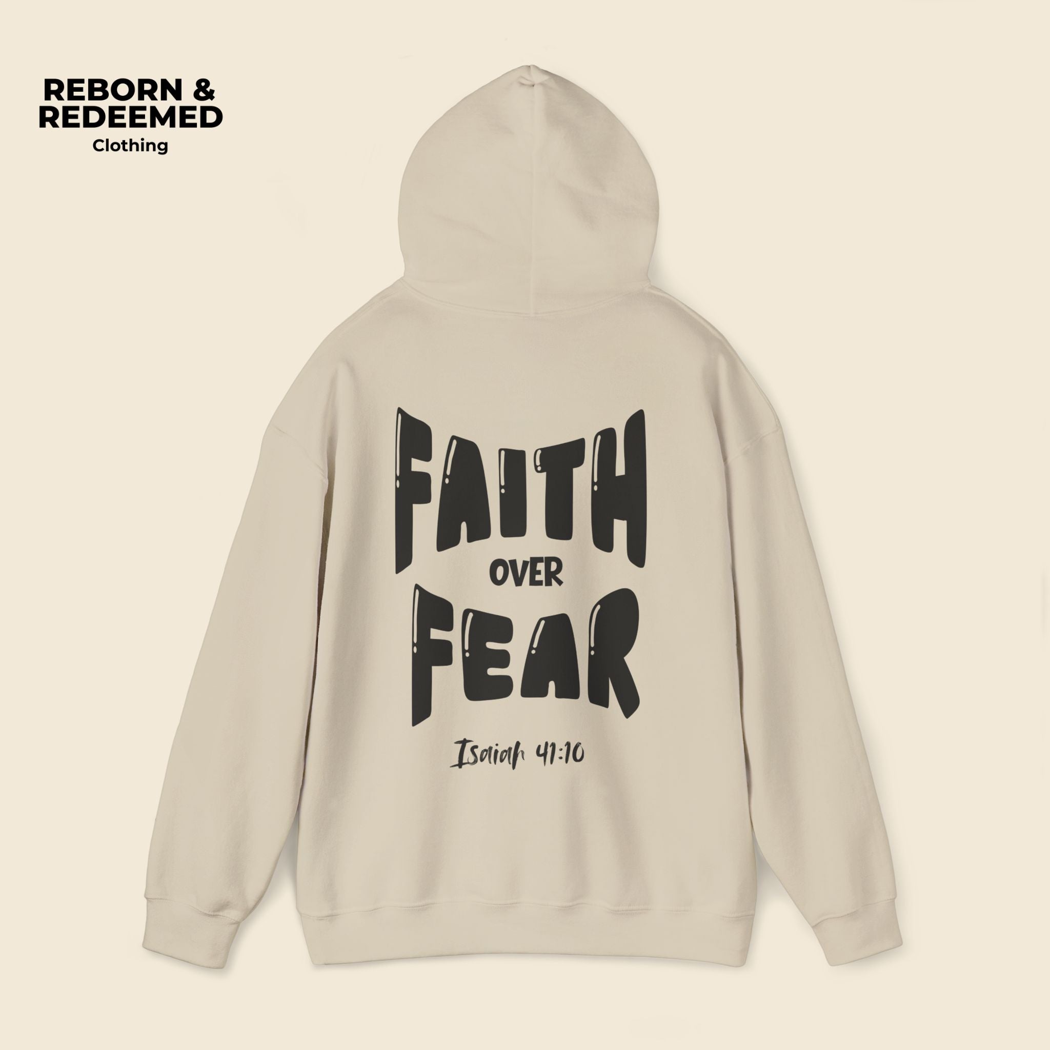 Reborn & Redeemed - "Faith Over Fear Hoodie"  (Isaiah 41:10)