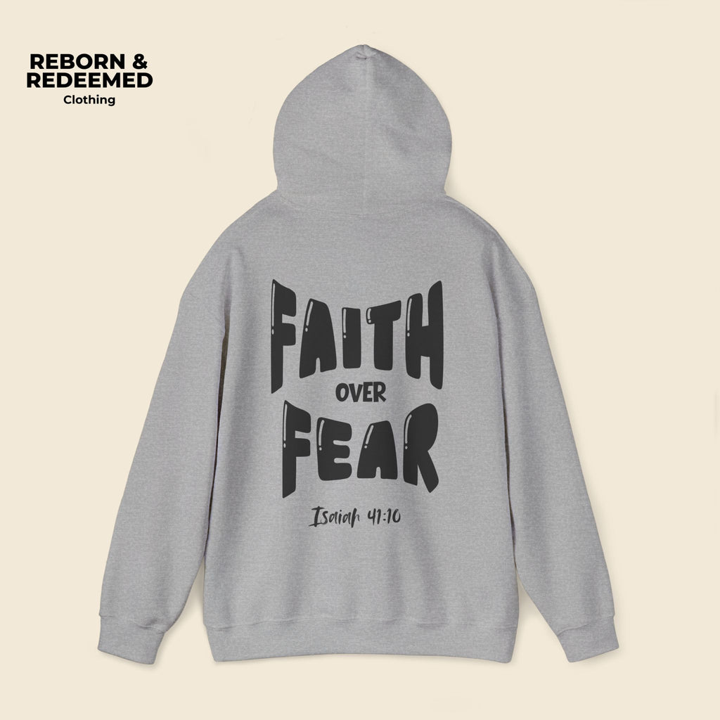 Reborn & Redeemed - "Faith Over Fear Hoodie"  (Isaiah 41:10)
