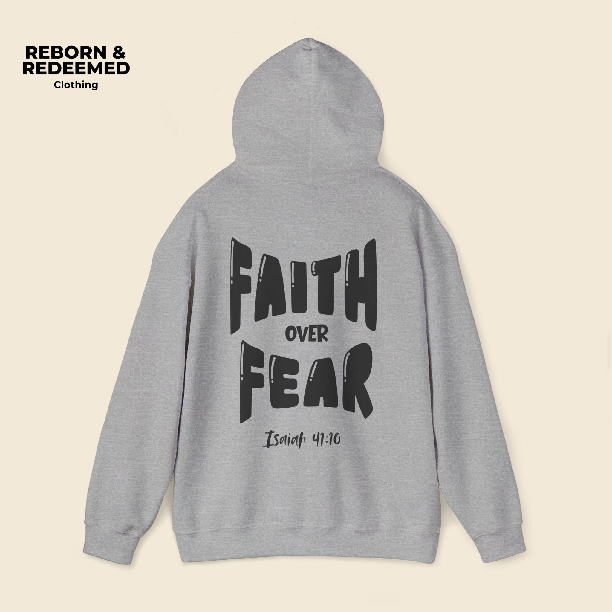Reborn & Redeemed - "Faith Over Fear Hoodie"  (Isaiah 41:10)