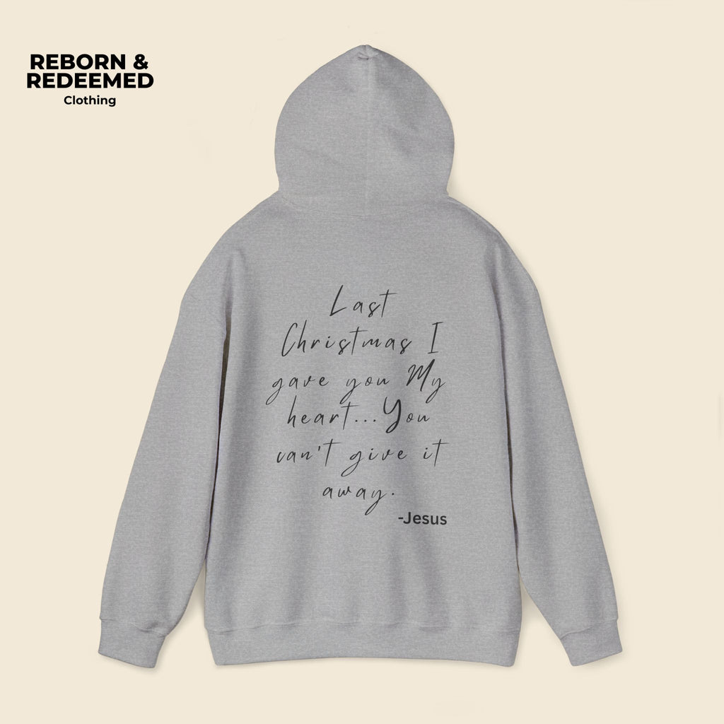 Reborn & Redeemed Holiday Hoodie — “Last Christmas I Gave You My Heart”