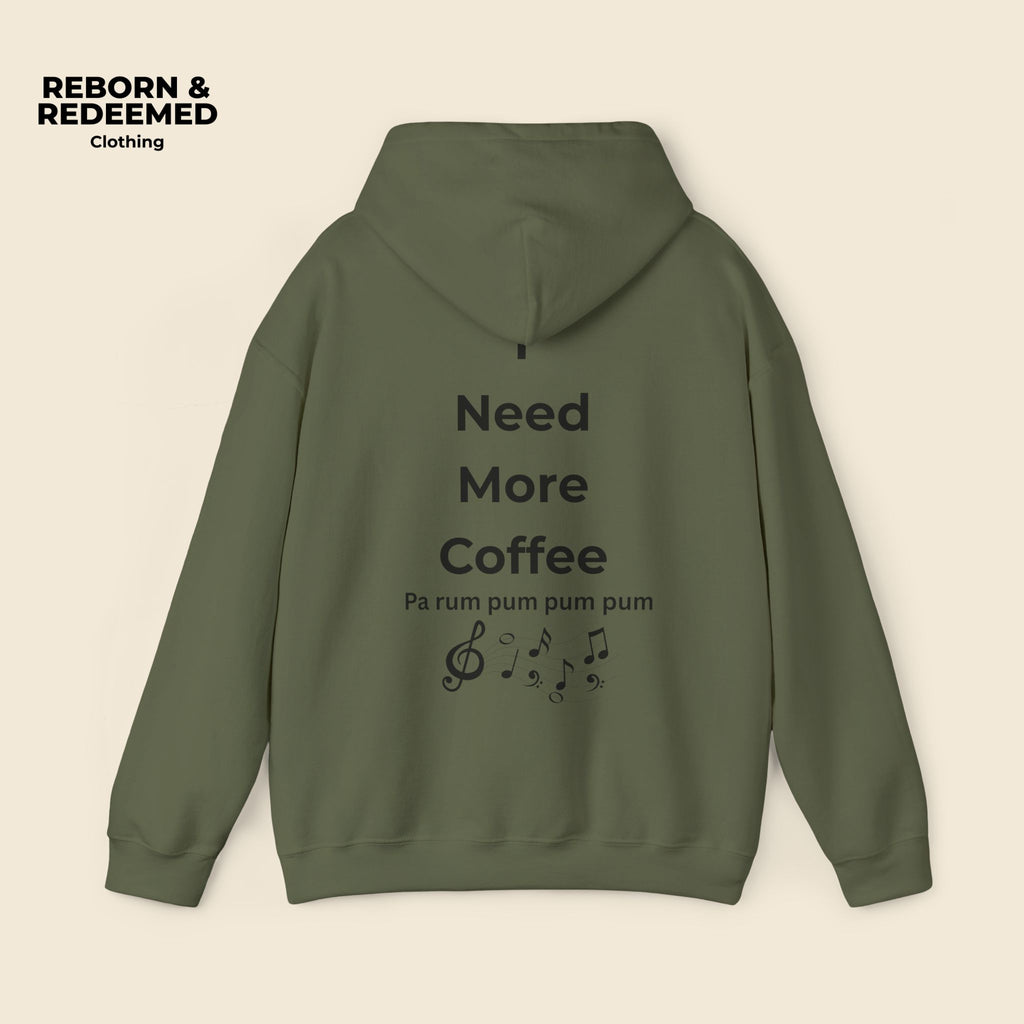 Reborn & Redeemed Hoodie — 'I Need More Coffee' Back Print Inspirational Pullover