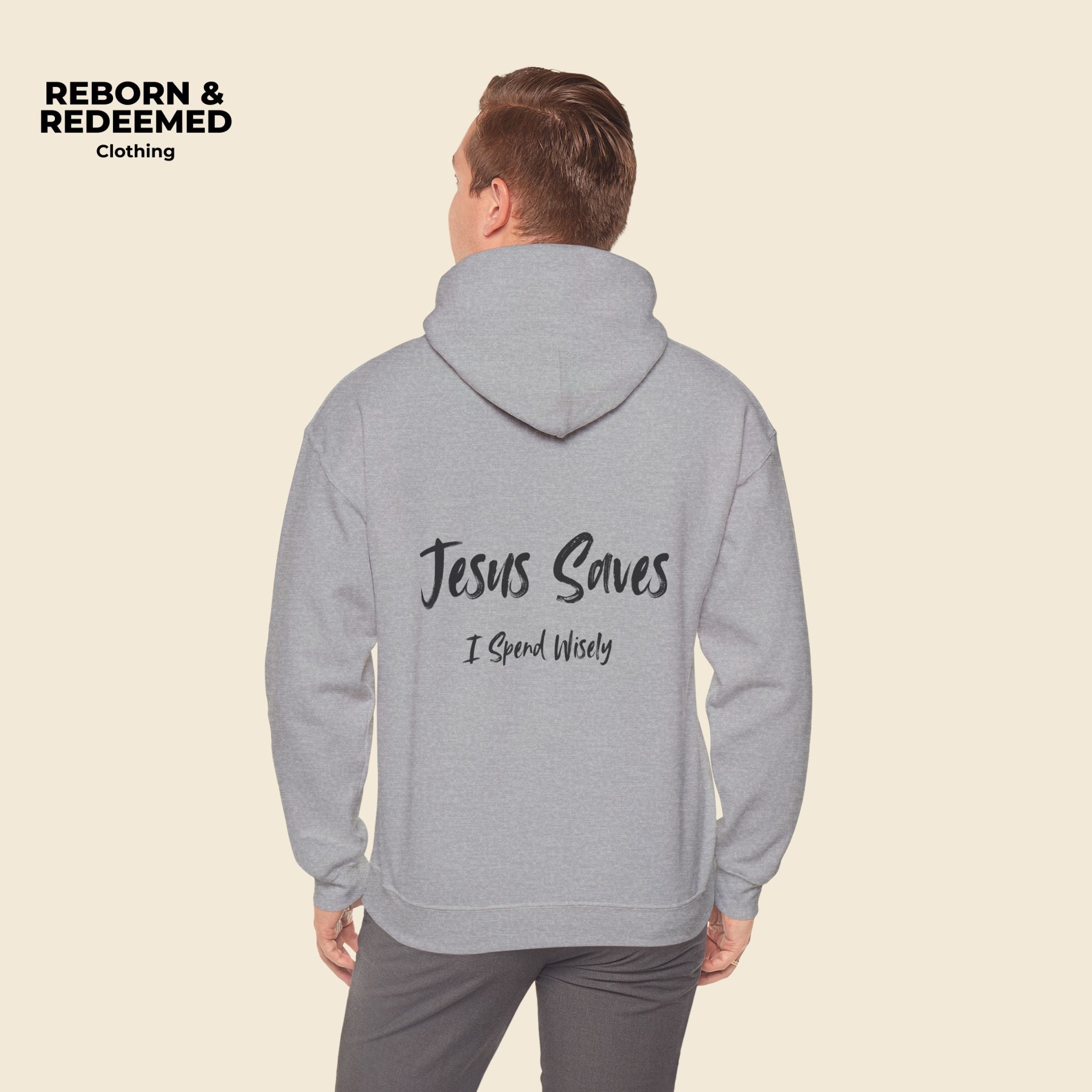 Reborn & Redeemed Hoodie — 'Jesus Saves, I Spend Wisely' Christian Faith Pullover