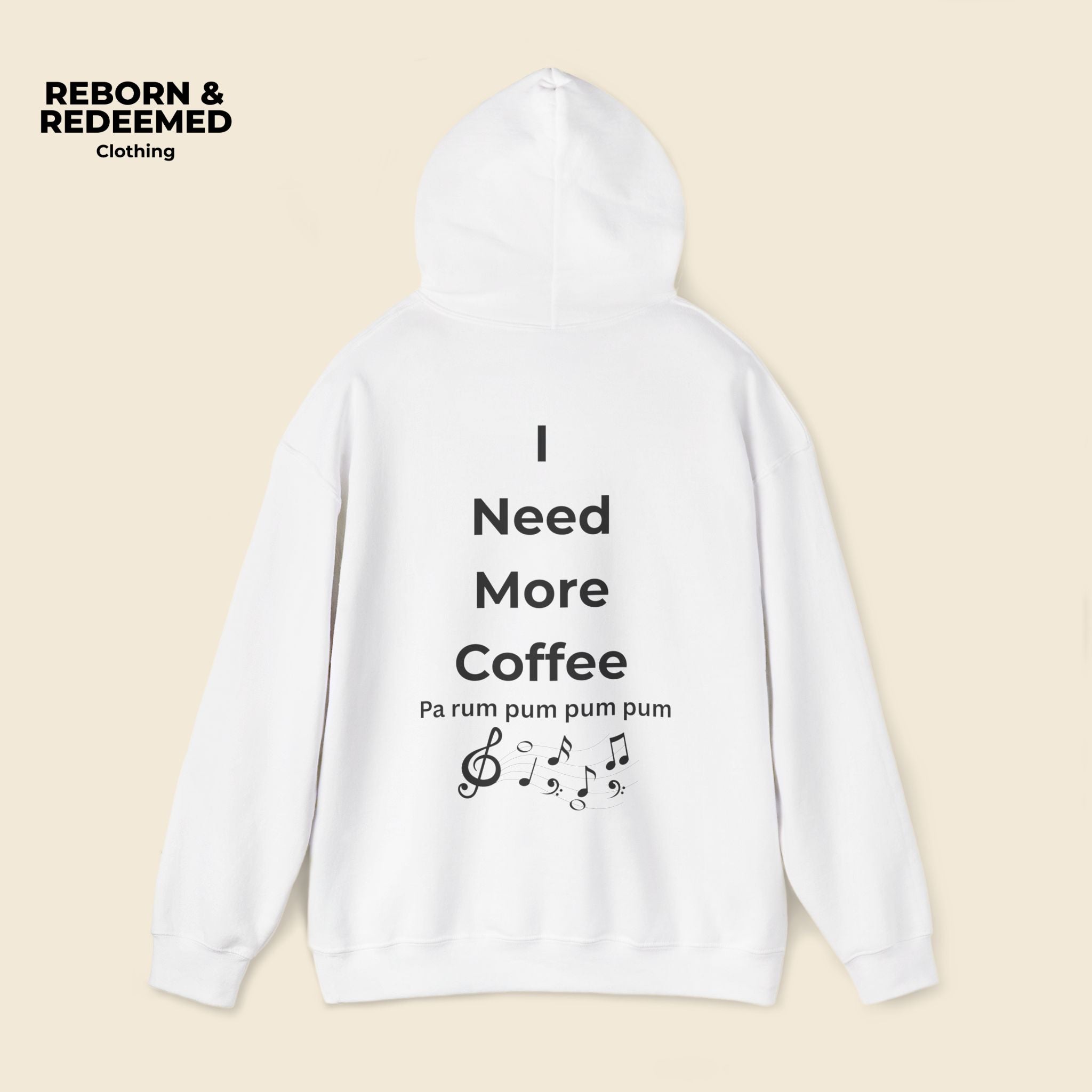 Reborn & Redeemed Hoodie — 'I Need More Coffee' Back Print Inspirational Pullover