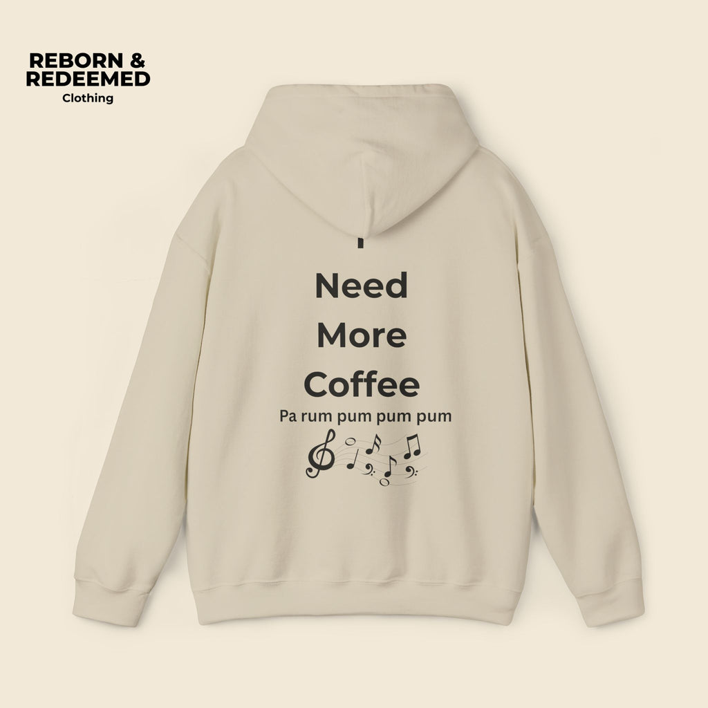 Reborn & Redeemed Hoodie — 'I Need More Coffee' Back Print Inspirational Pullover