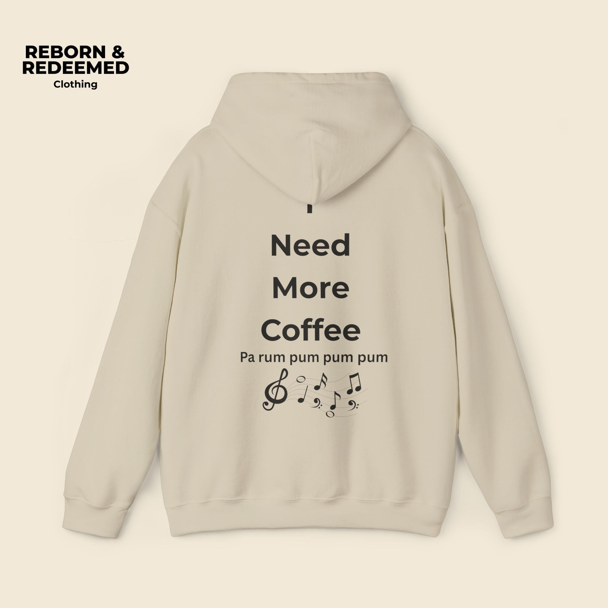 Reborn & Redeemed Hoodie — 'I Need More Coffee' Back Print Inspirational Pullover