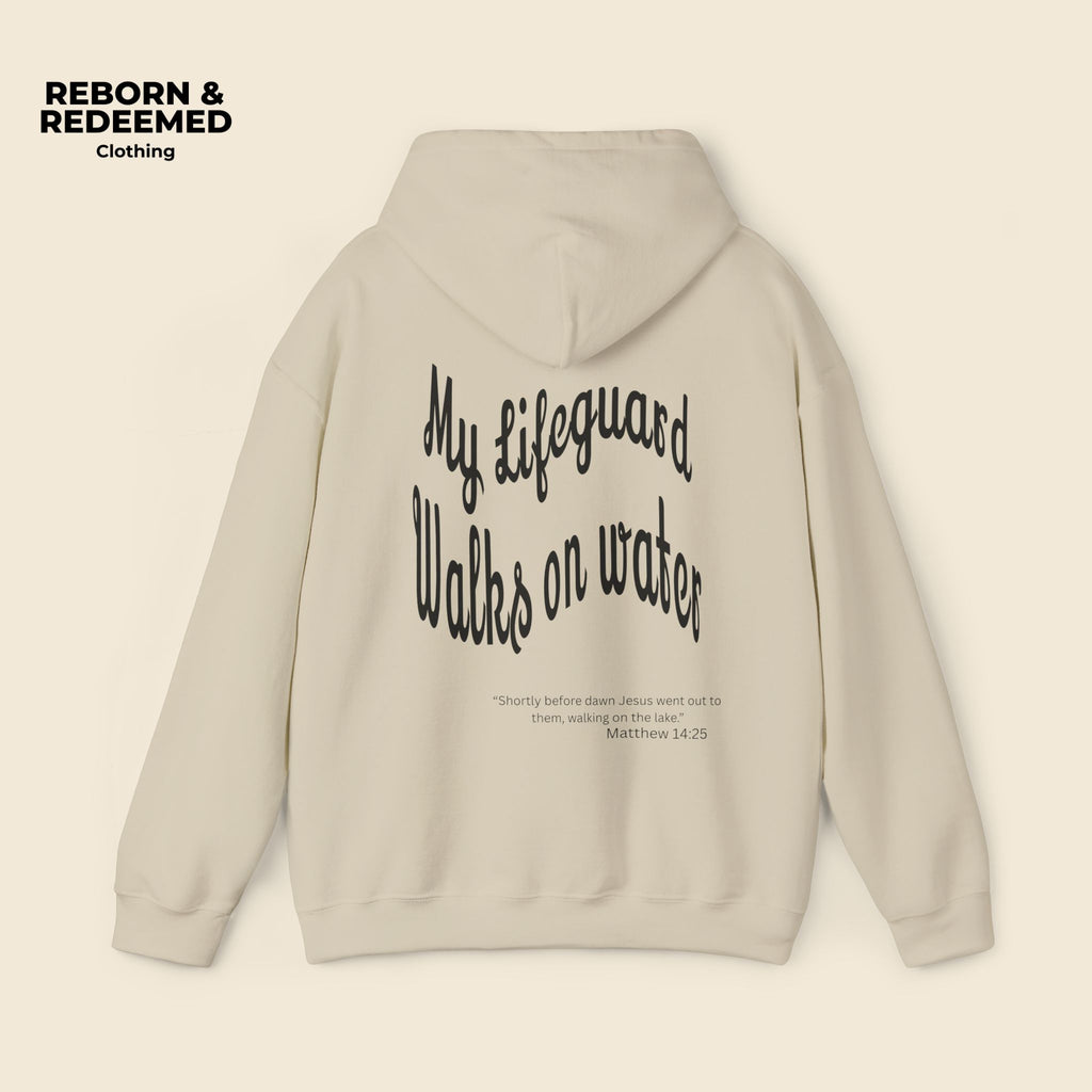 Reborn & Redeemed Hoodie — "My Lifeguard Walks on Water" Christian Faith Pullover