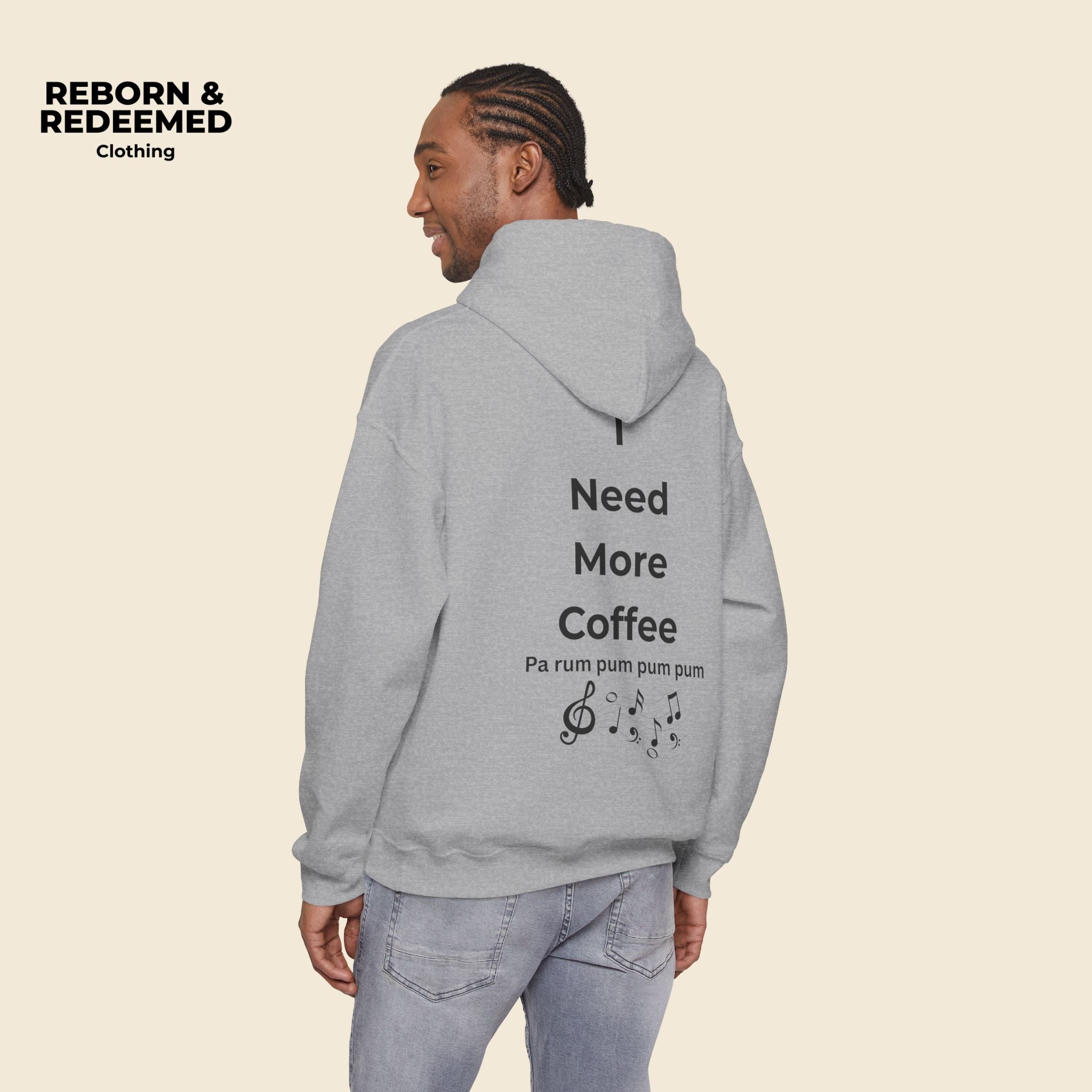 Reborn & Redeemed Hoodie — 'I Need More Coffee' Back Print Inspirational Pullover
