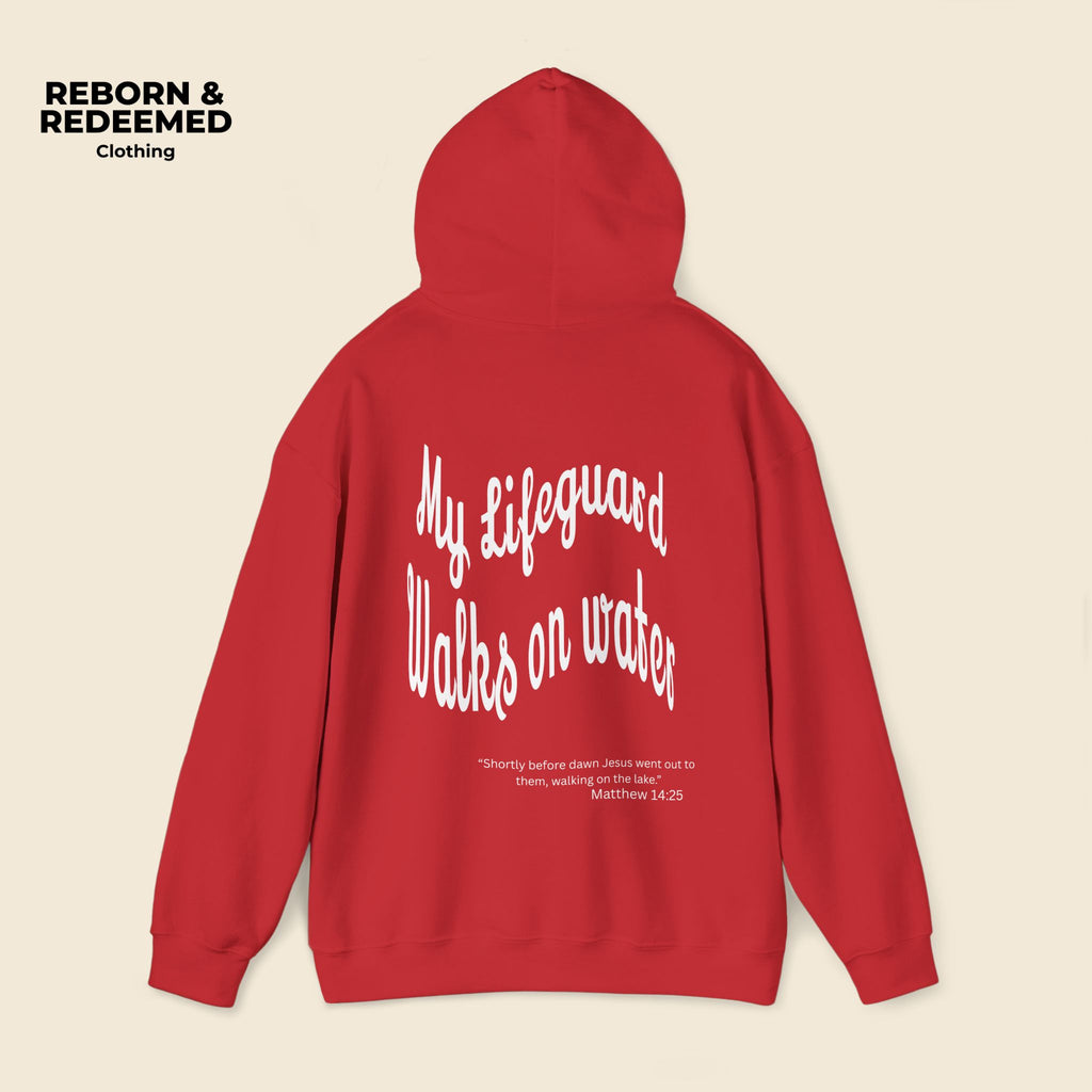 Reborn & Redeemed Hoodie — "My Lifeguard Walks on Water" Christian Faith Pullover