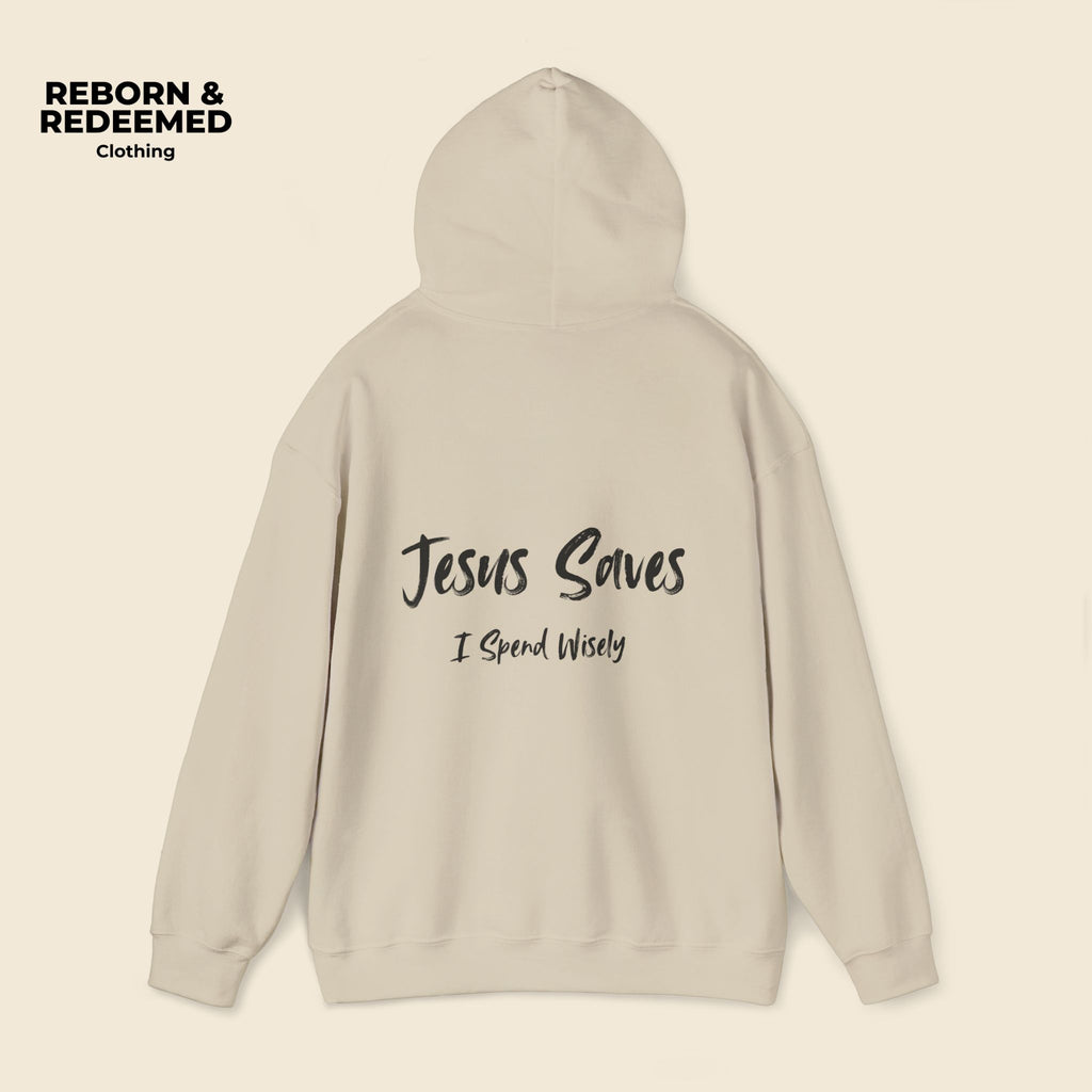 Reborn & Redeemed Hoodie — 'Jesus Saves, I Spend Wisely' Christian Faith Pullover