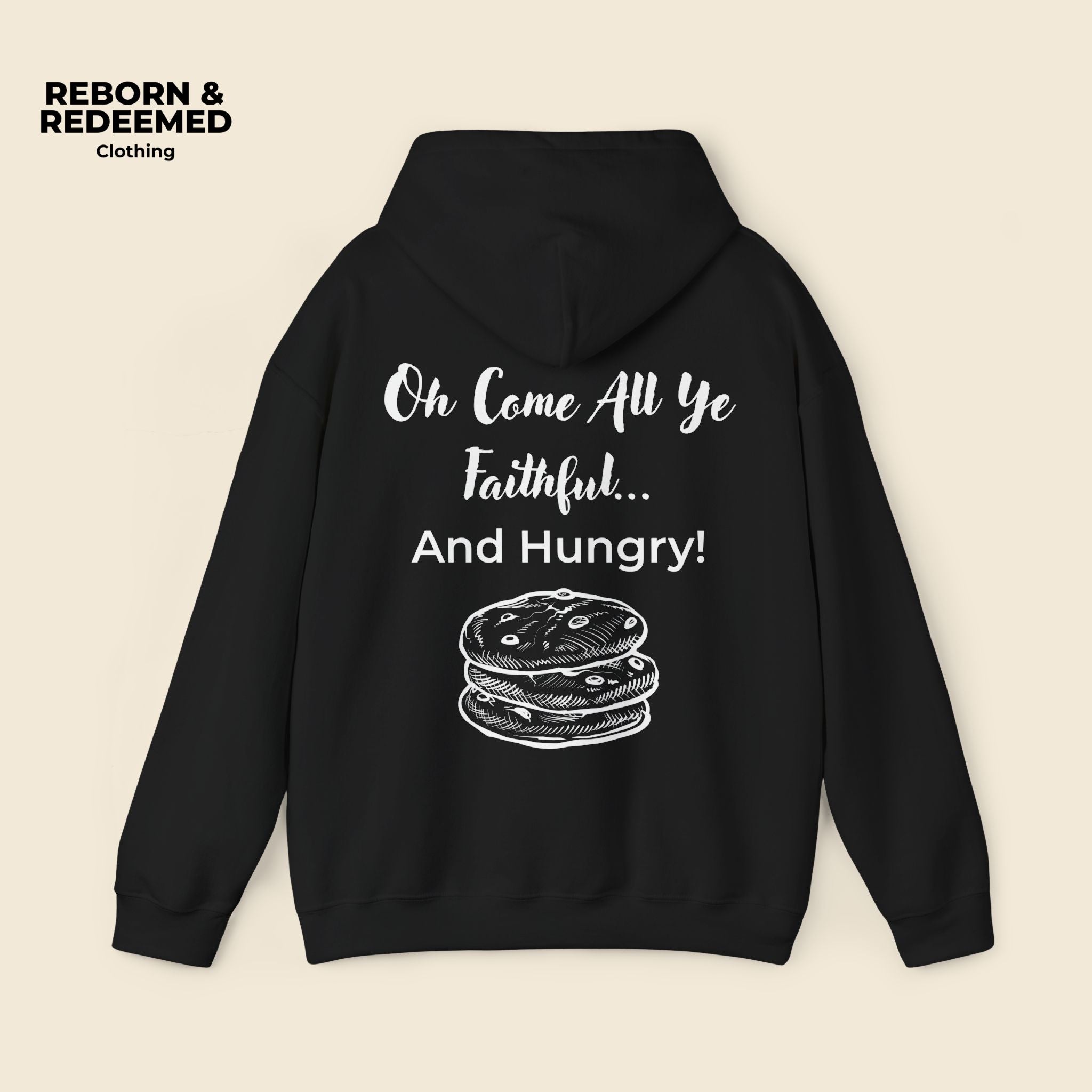 Reborn & Redeemed Christmas Hoodie — “Oh Come All Ye Faithful… And Hungry!”