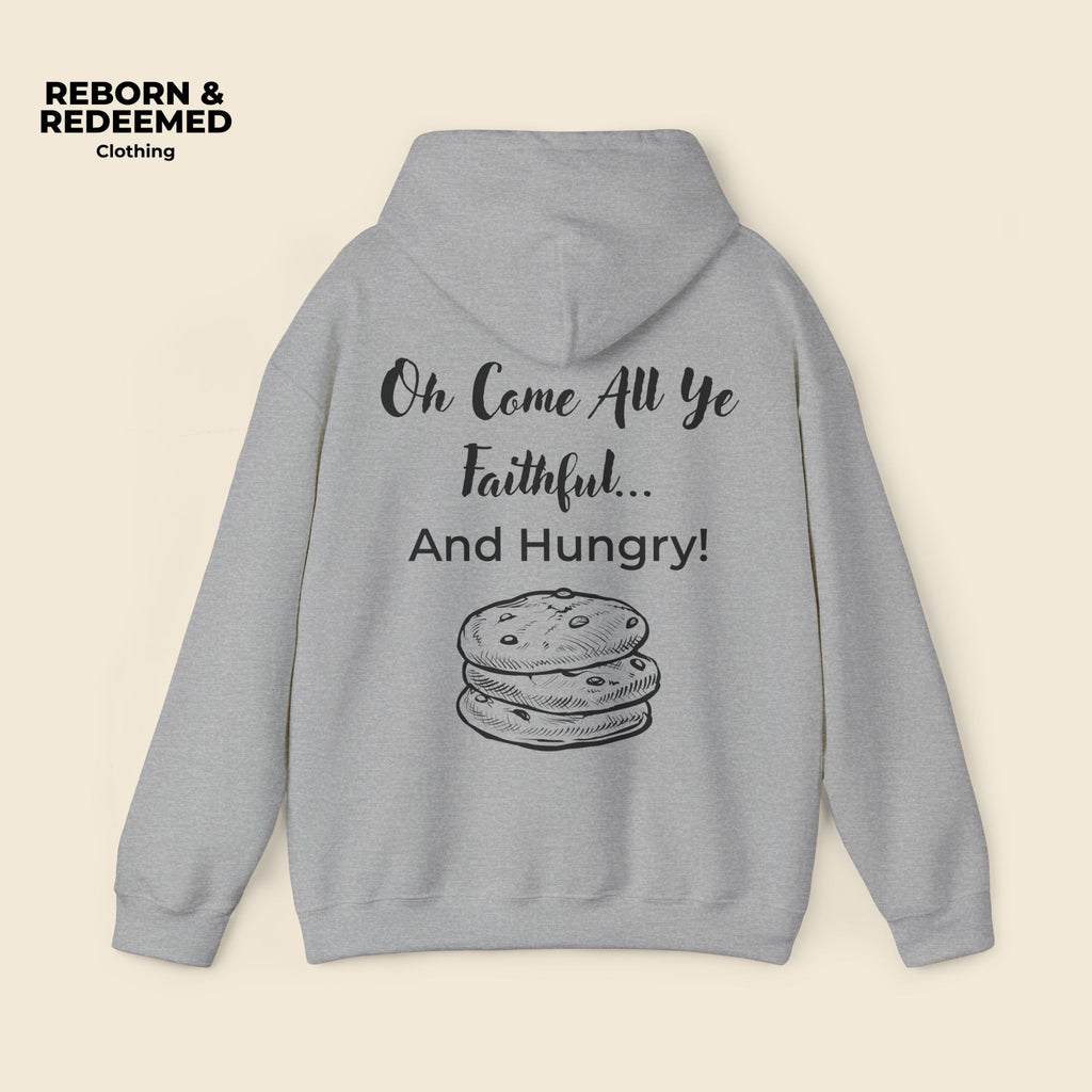 Reborn & Redeemed Christmas Hoodie — “Oh Come All Ye Faithful… And Hungry!”