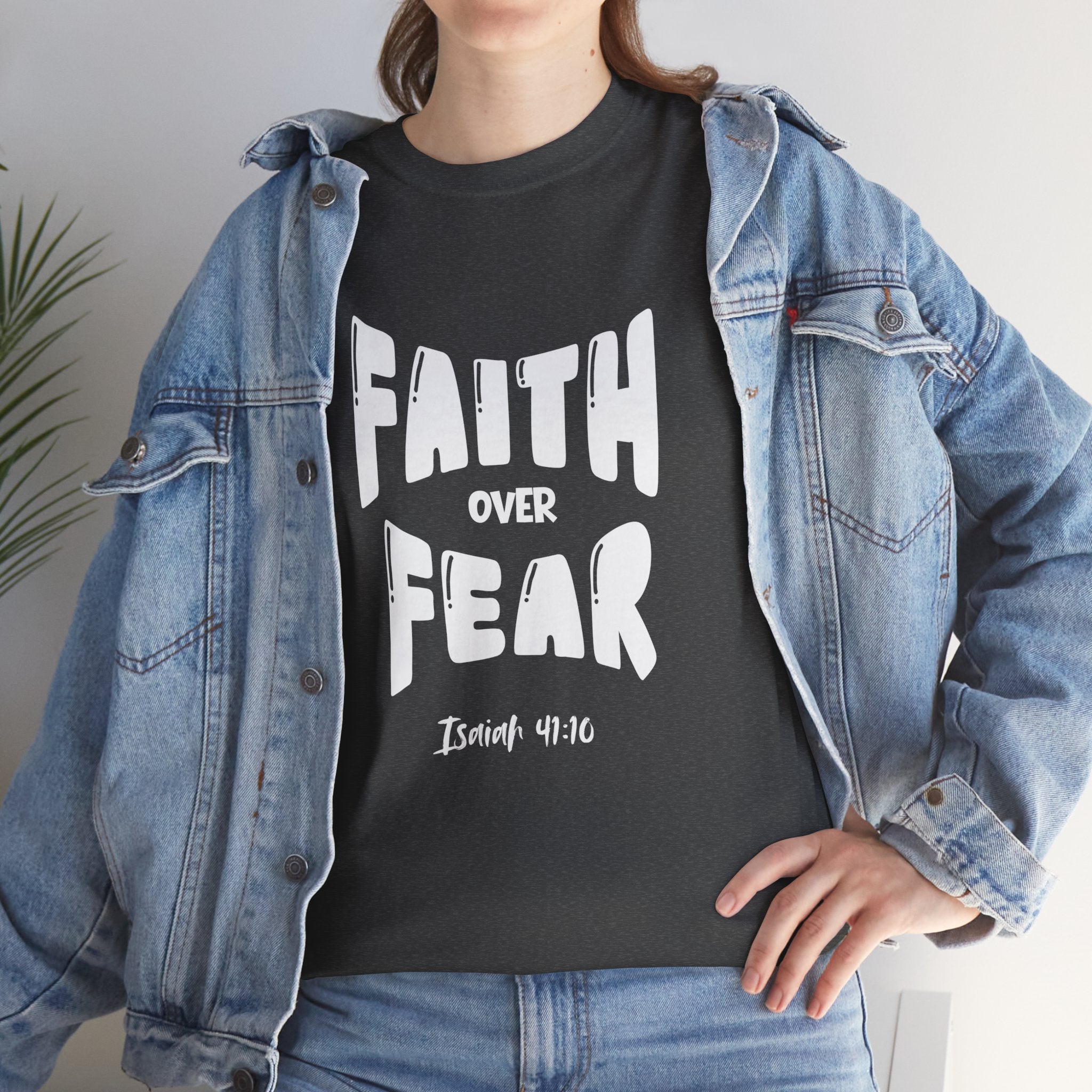 Faith Over Fear T-Shirt — Isaiah 41:10 Inspirational Christian Tee