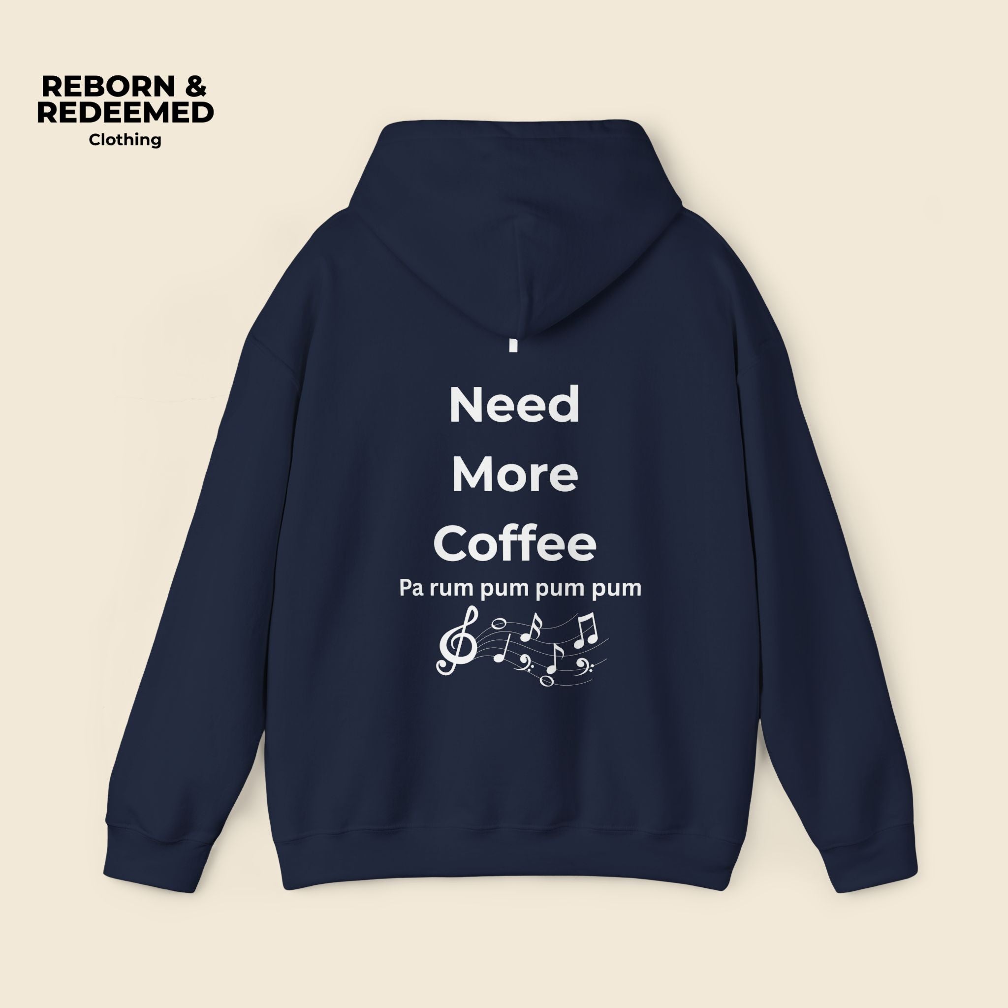 Reborn & Redeemed Hoodie — 'I Need More Coffee' Back Print Inspirational Pullover