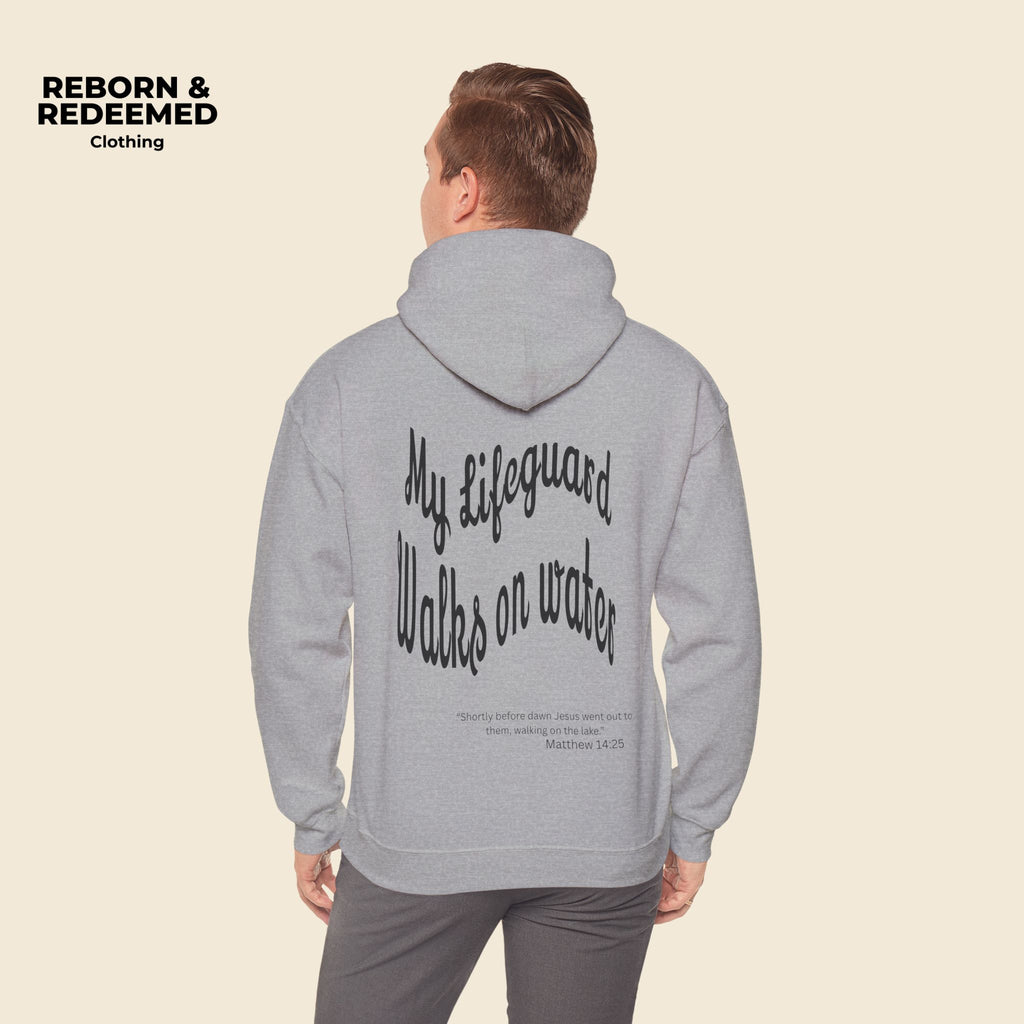 Reborn & Redeemed Hoodie — "My Lifeguard Walks on Water" Christian Faith Pullover