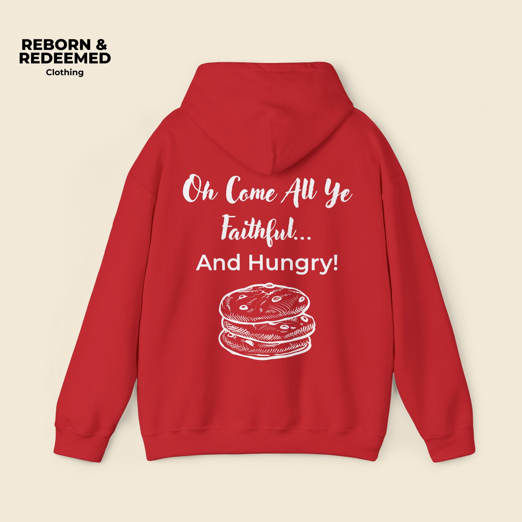 Reborn & Redeemed Christmas Hoodie — “Oh Come All Ye Faithful… And Hungry!”