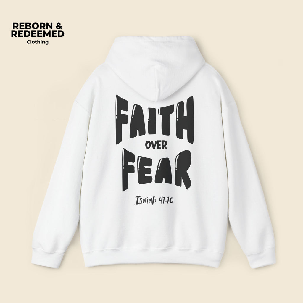Reborn & Redeemed - "Faith Over Fear Hoodie"  (Isaiah 41:10)