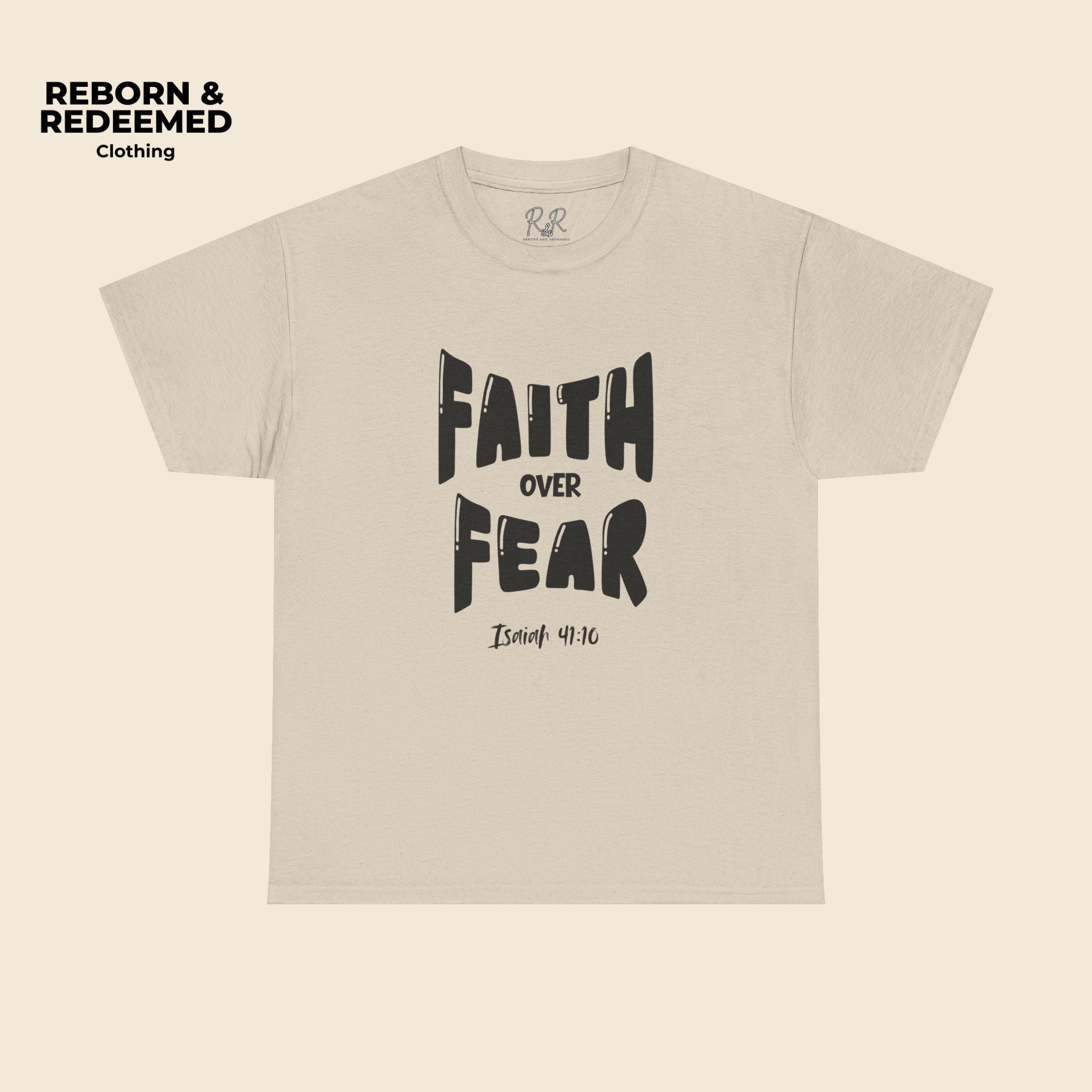 Faith Over Fear T-Shirt — Isaiah 41:10 Inspirational Christian Tee