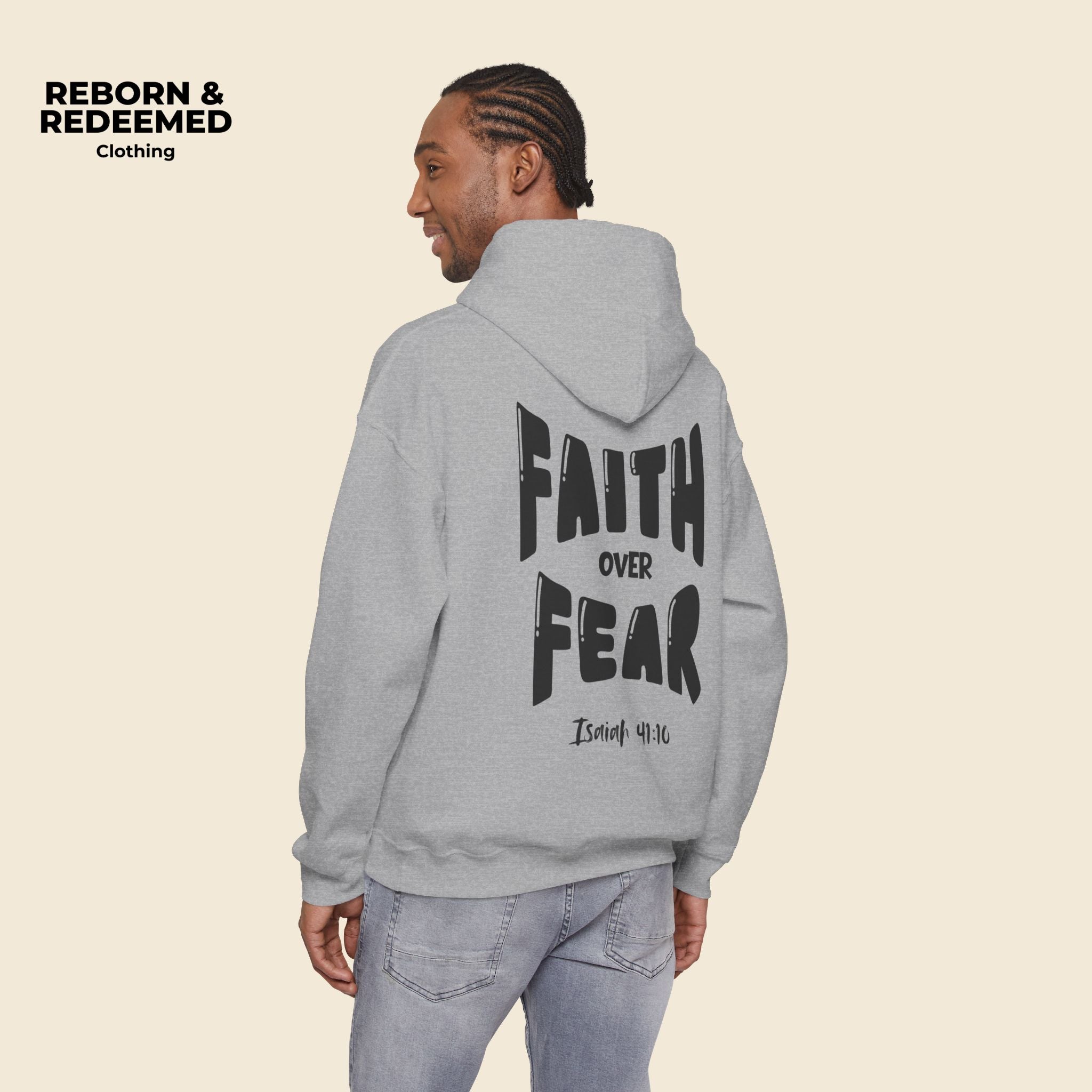 Reborn & Redeemed - "Faith Over Fear Hoodie"  (Isaiah 41:10)