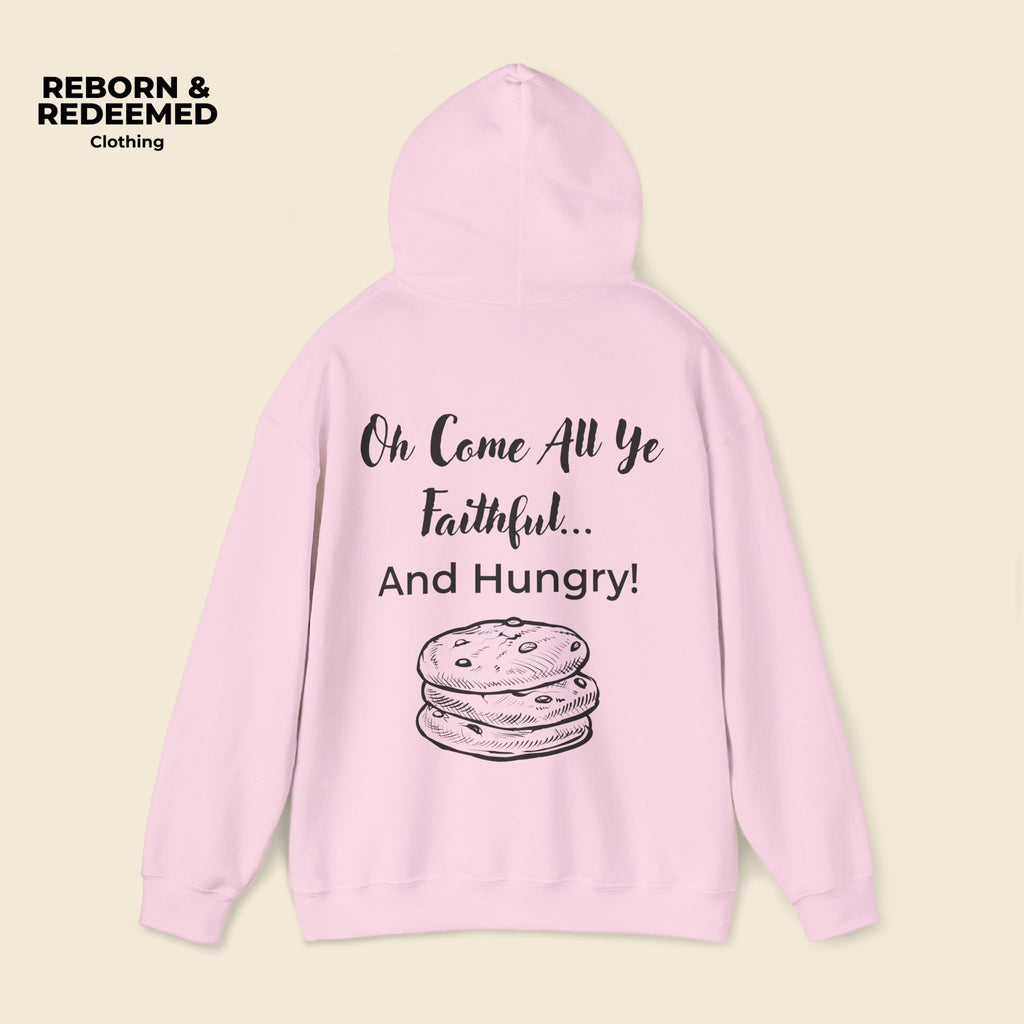 Reborn & Redeemed Christmas Hoodie — “Oh Come All Ye Faithful… And Hungry!”