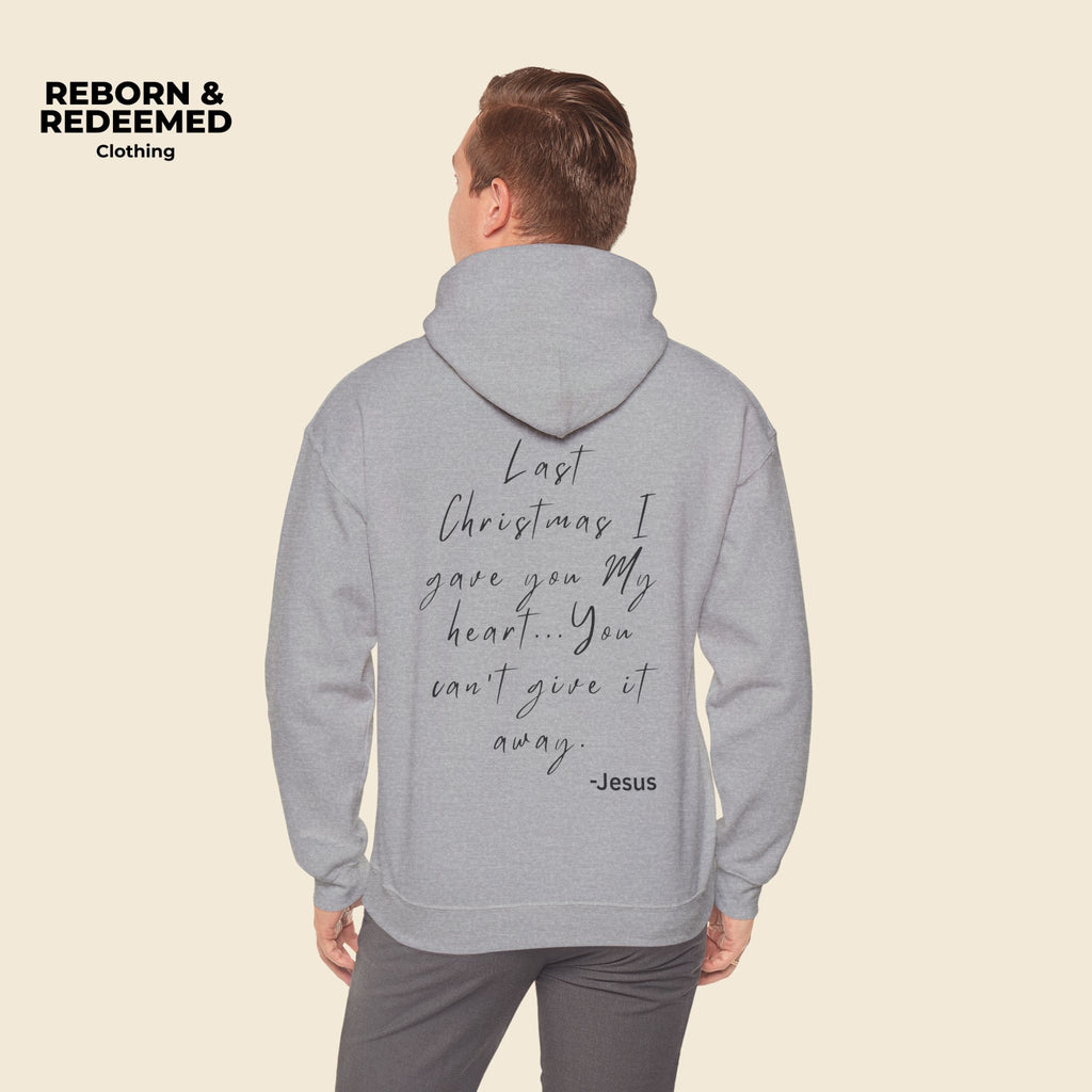 Reborn & Redeemed Holiday Hoodie — “Last Christmas I Gave You My Heart”