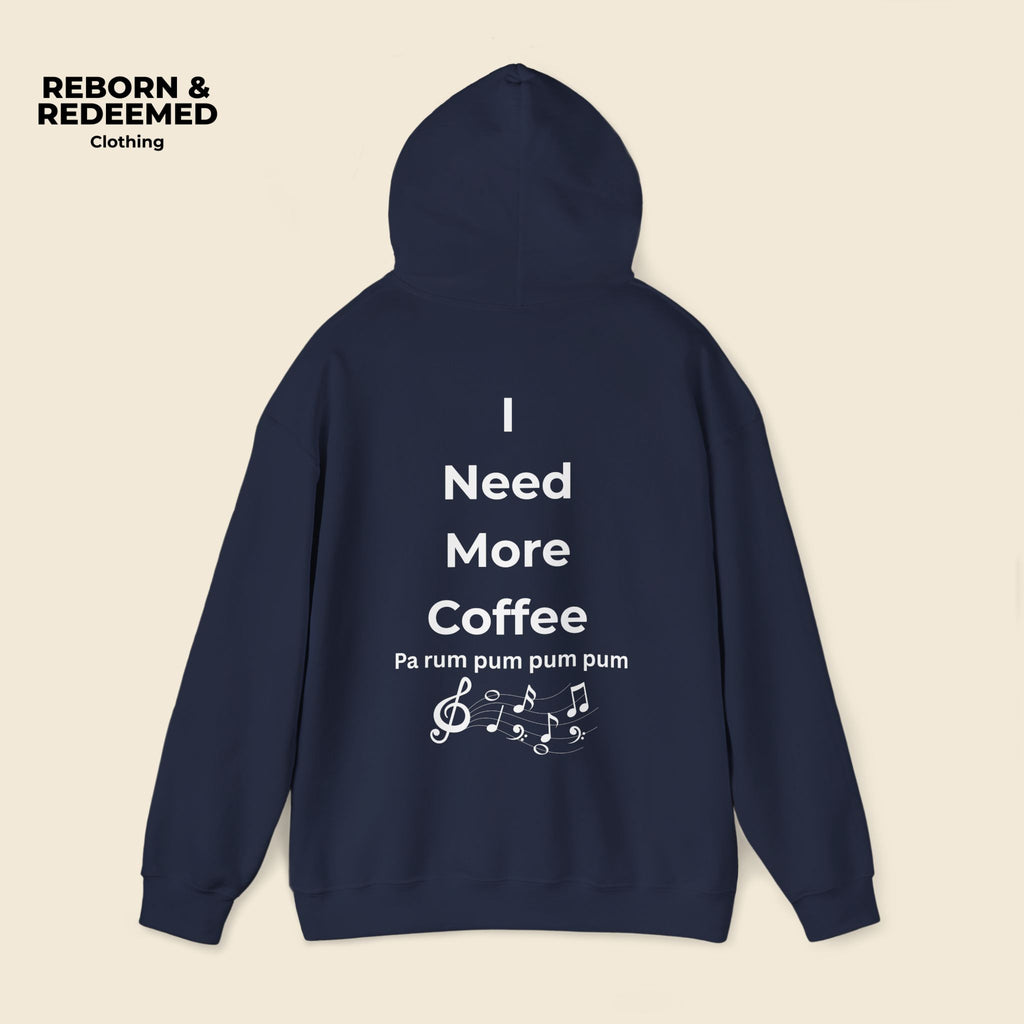 Reborn & Redeemed Hoodie — 'I Need More Coffee' Back Print Inspirational Pullover