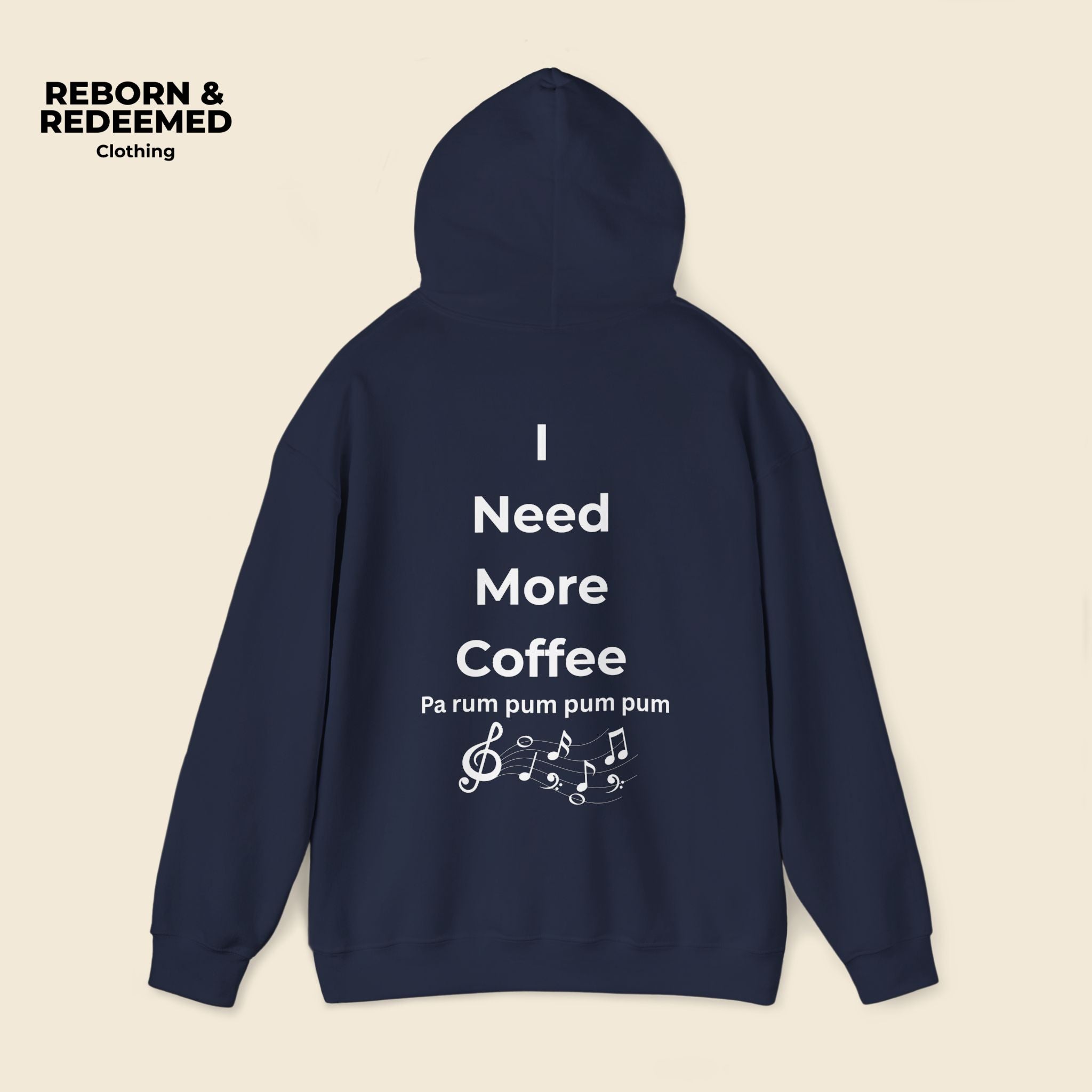 Reborn & Redeemed Hoodie — 'I Need More Coffee' Back Print Inspirational Pullover