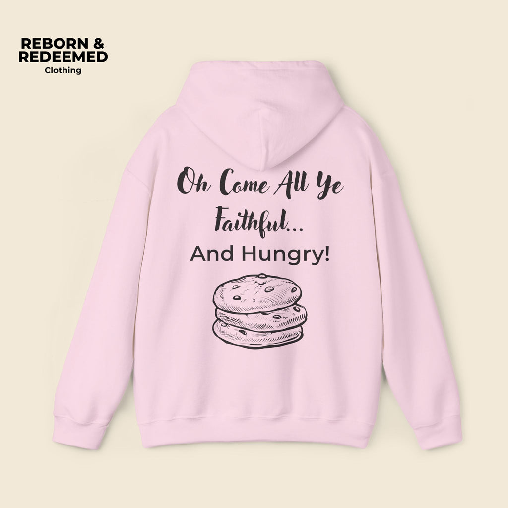 Reborn & Redeemed Christmas Hoodie — “Oh Come All Ye Faithful… And Hungry!”