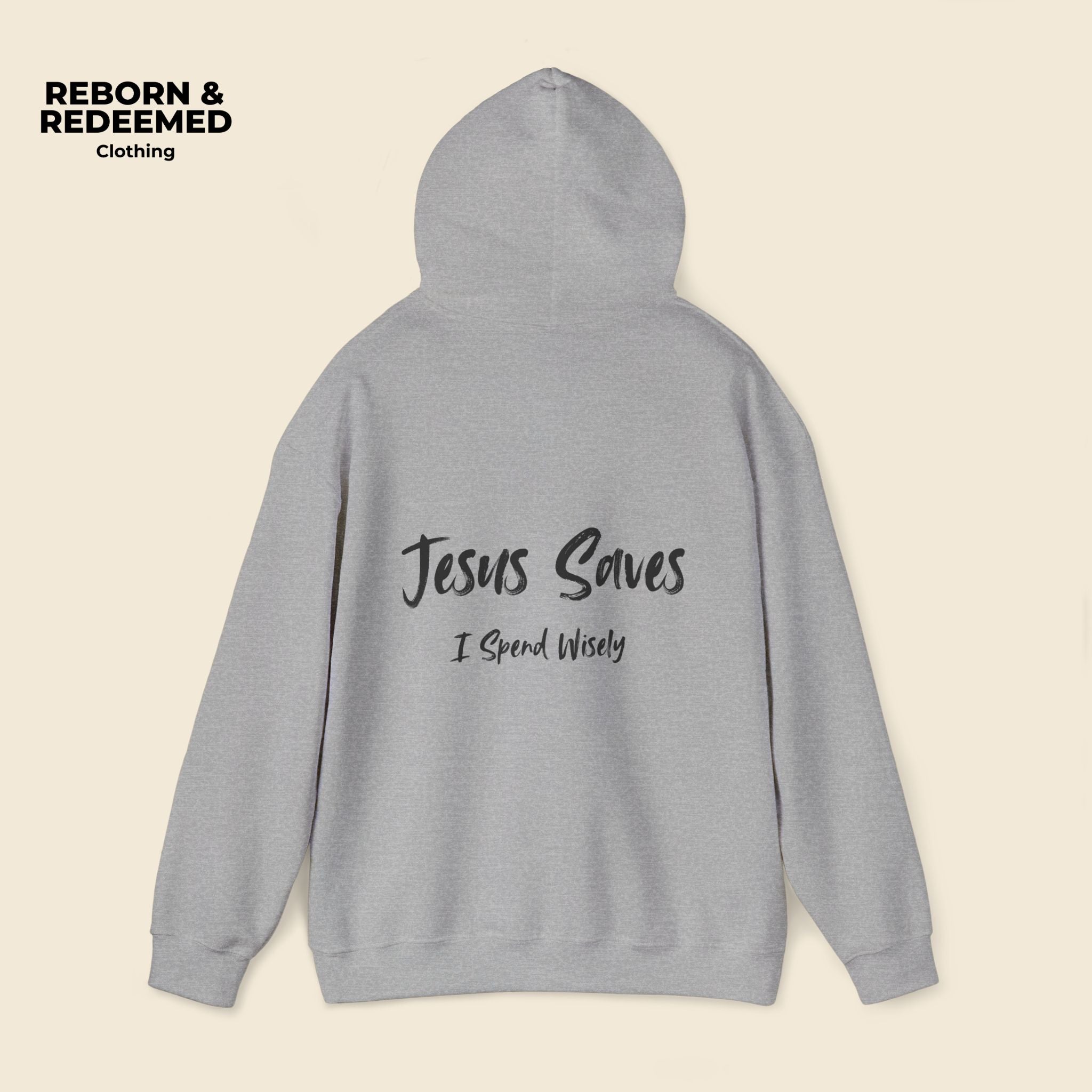 Reborn & Redeemed Hoodie — 'Jesus Saves, I Spend Wisely' Christian Faith Pullover
