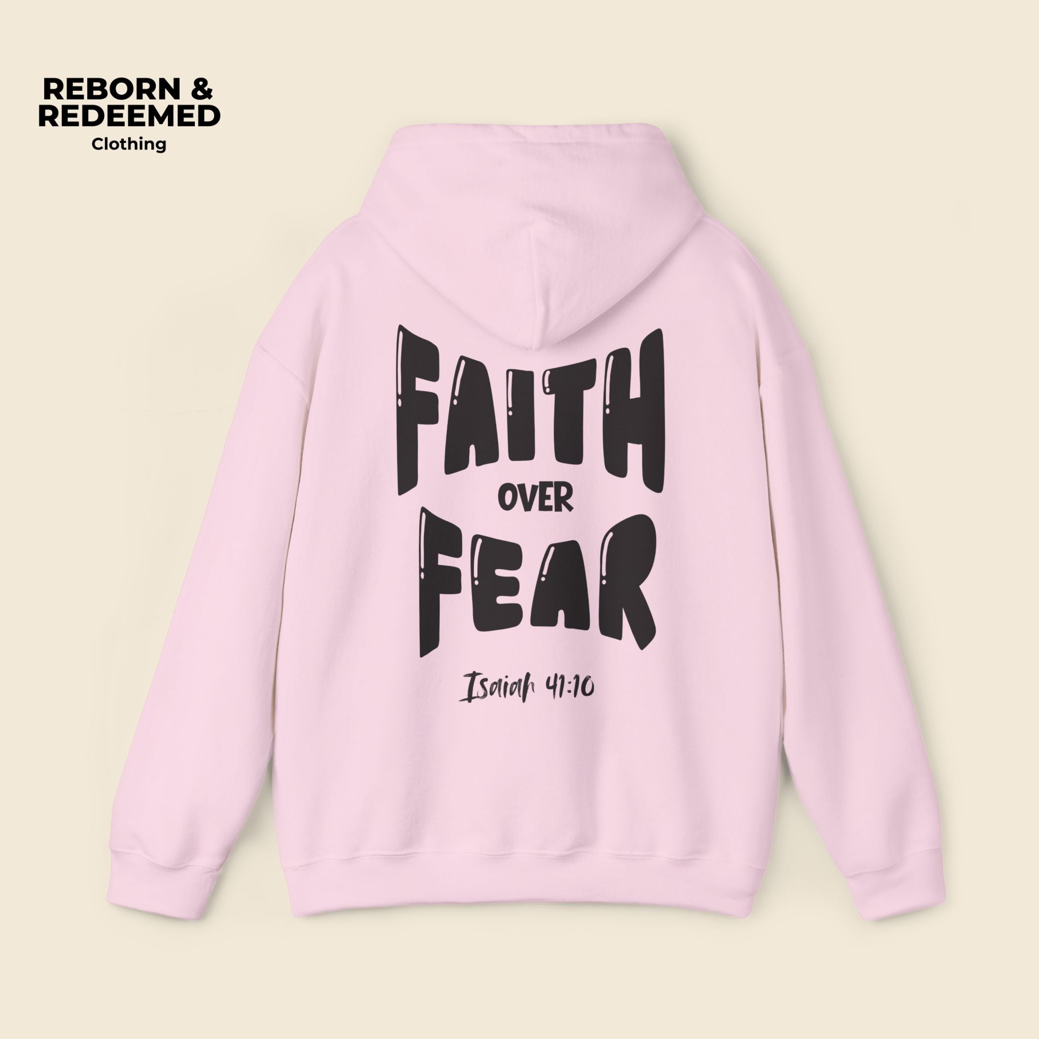 Reborn & Redeemed - "Faith Over Fear Hoodie"  (Isaiah 41:10)
