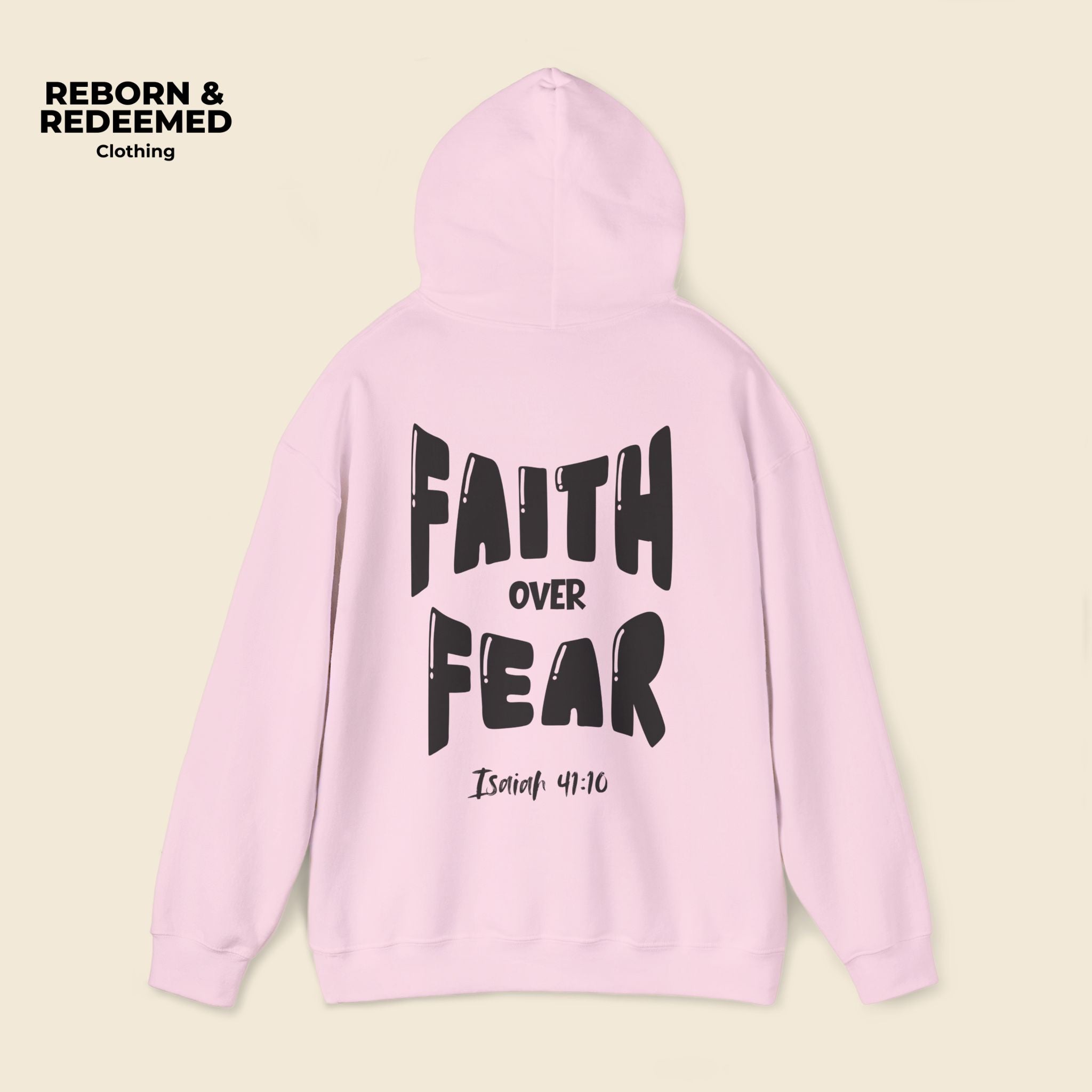 Reborn & Redeemed - "Faith Over Fear Hoodie"  (Isaiah 41:10)