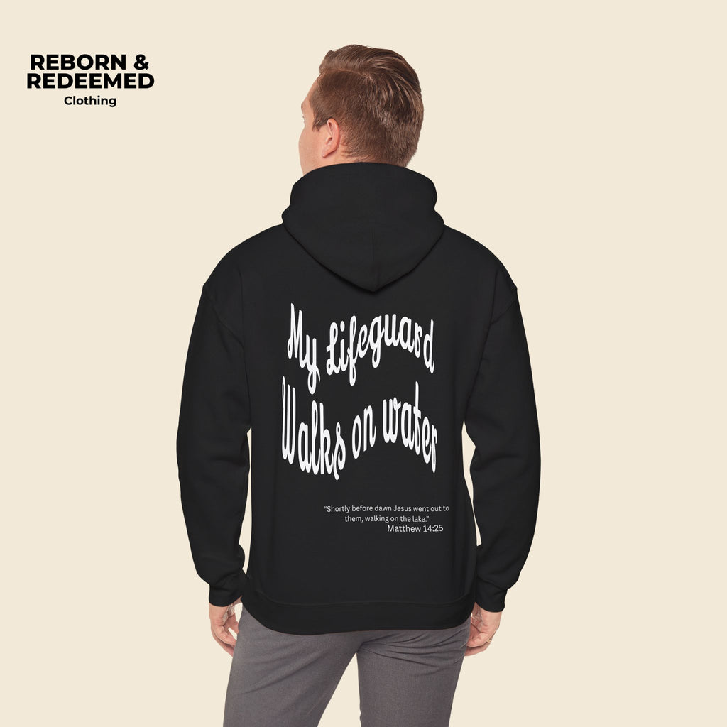 Reborn & Redeemed Hoodie — "My Lifeguard Walks on Water" Christian Faith Pullover