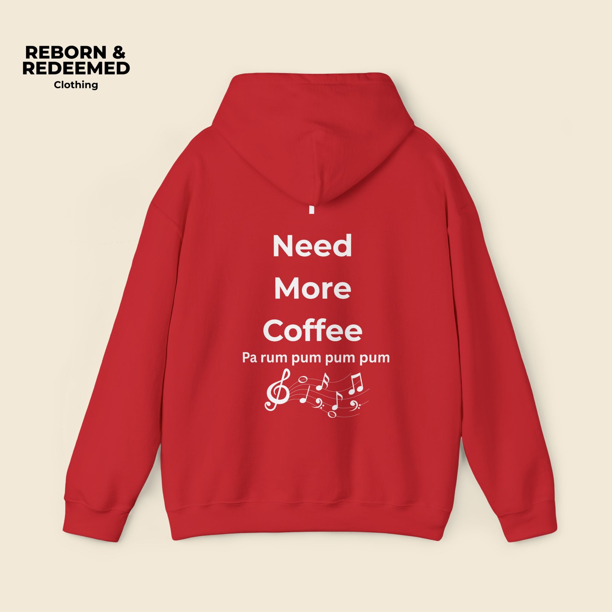 Reborn & Redeemed Hoodie — 'I Need More Coffee' Back Print Inspirational Pullover