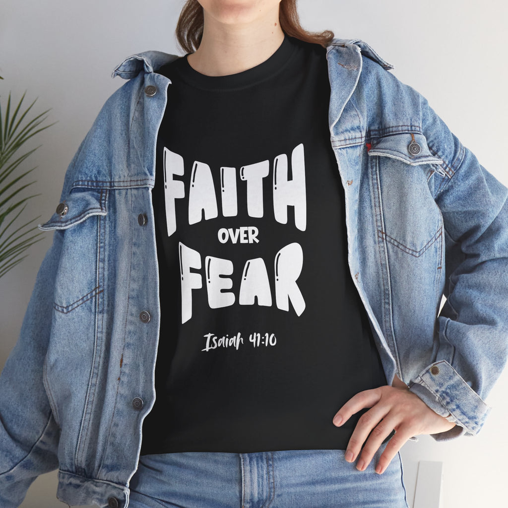 Faith Over Fear T-Shirt — Isaiah 41:10 Inspirational Christian Tee