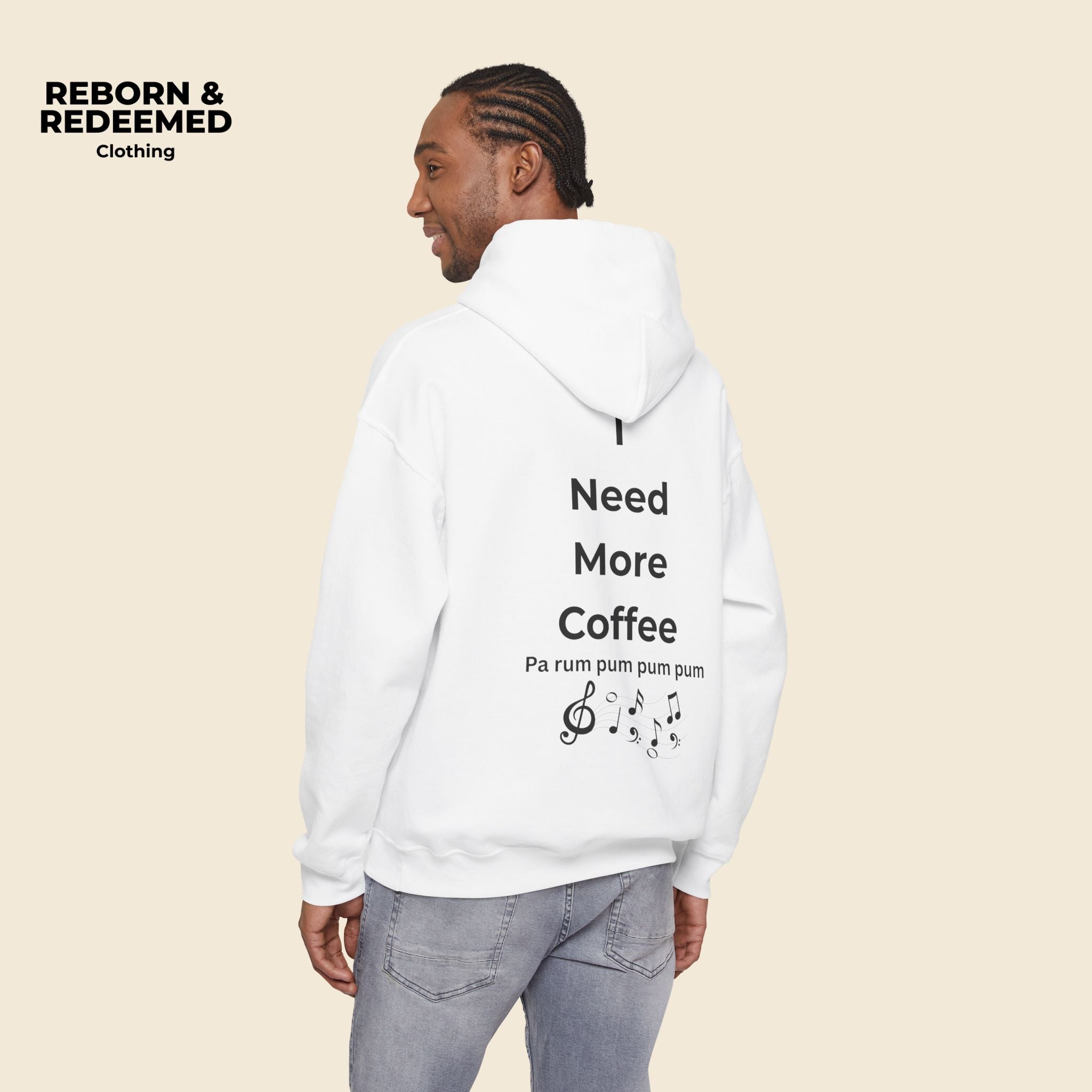 Reborn & Redeemed Hoodie — 'I Need More Coffee' Back Print Inspirational Pullover