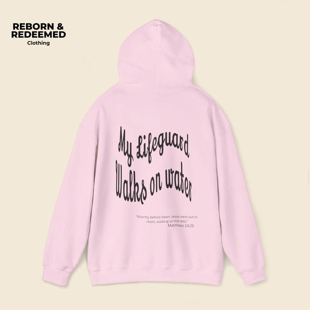 Reborn & Redeemed Hoodie — "My Lifeguard Walks on Water" Christian Faith Pullover